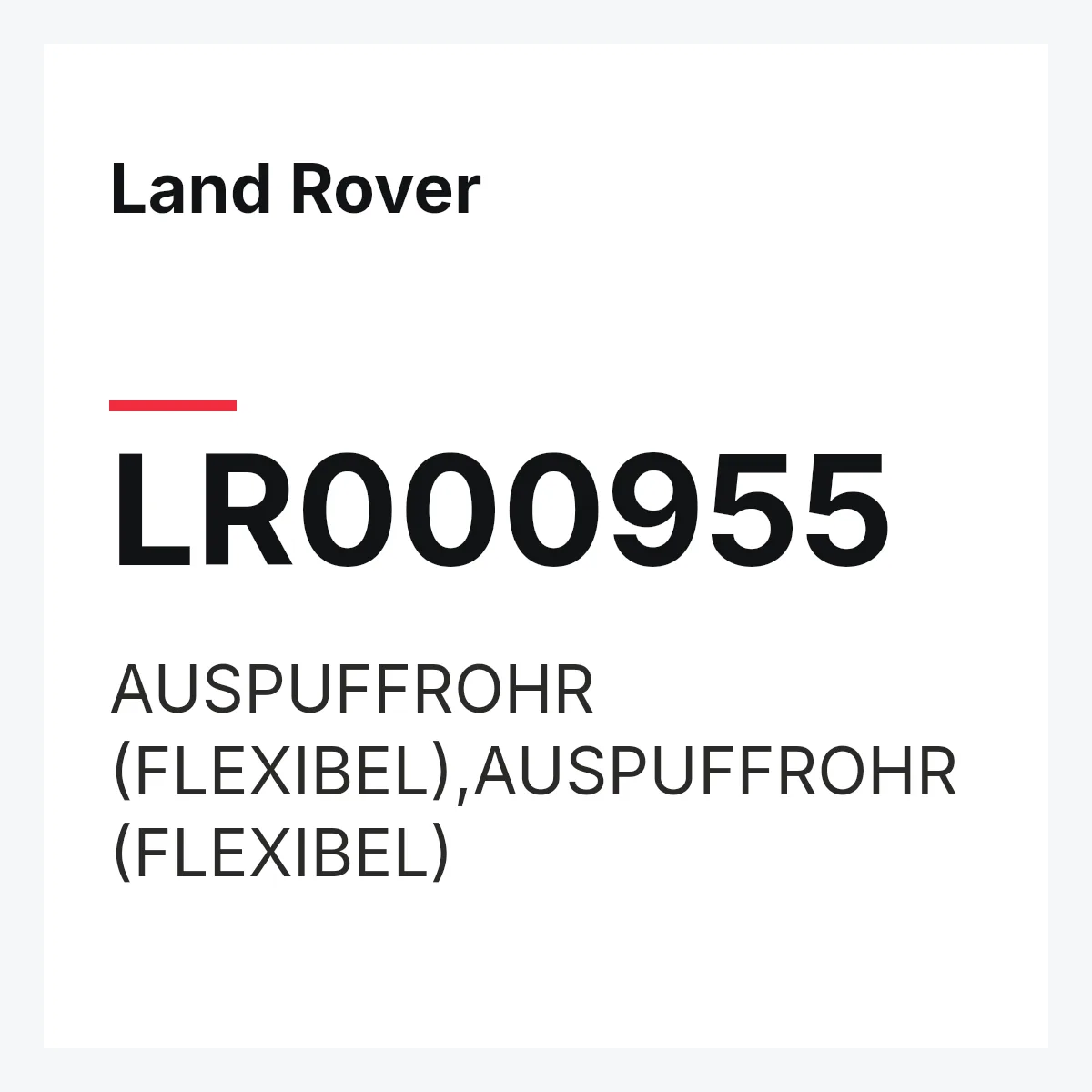 Land Rover LR000955 — AUSPUFFROHR (FLEXIBEL),AUSPUFFROHR (FLEXIBEL)