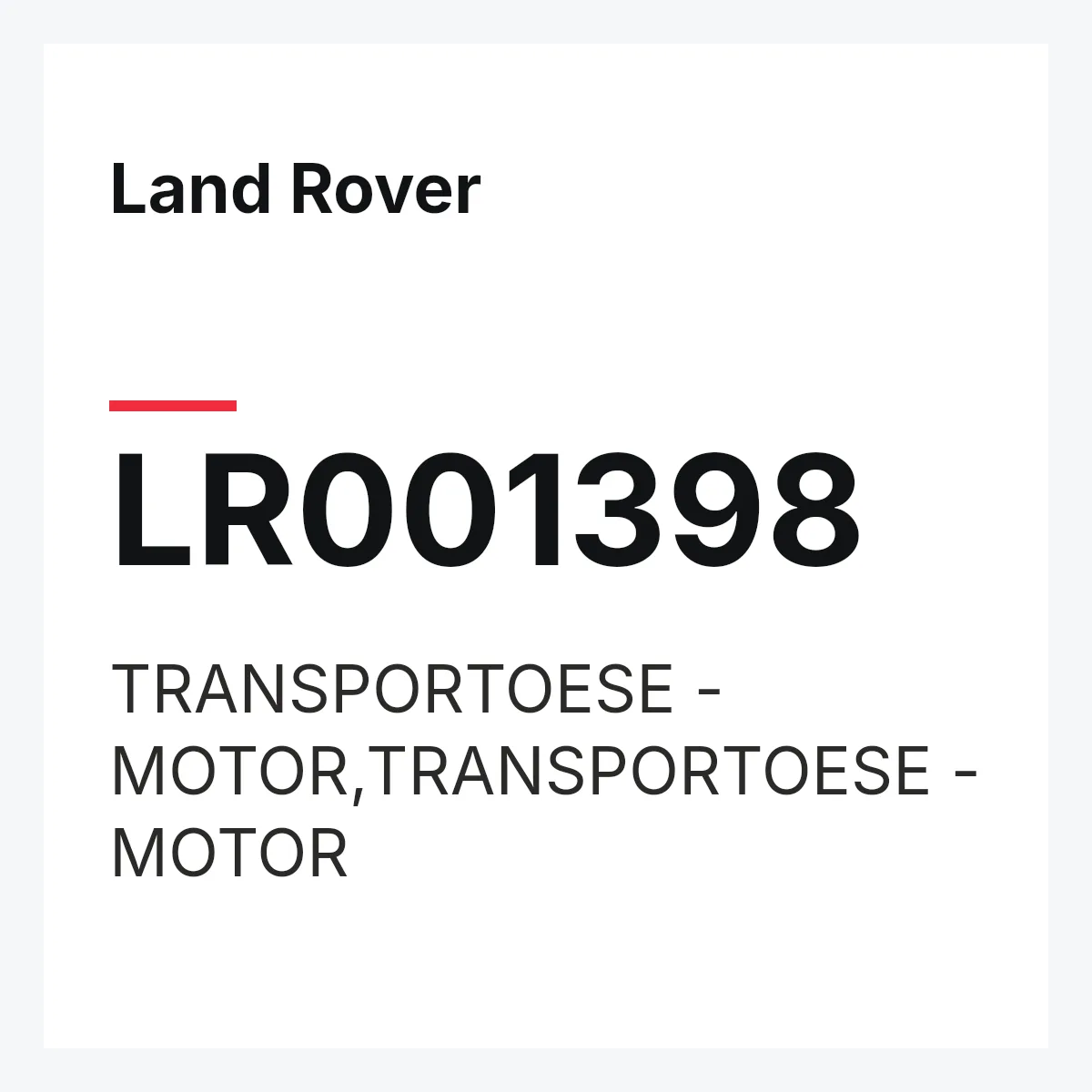 Land Rover LR001398 — TRANSPORTOESE - MOTOR,TRANSPORTOESE - MOTOR