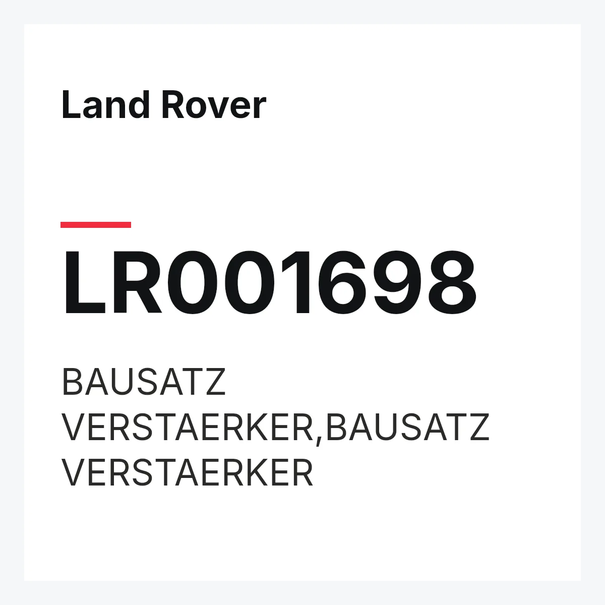 Land Rover LR001698 — BAUSATZ VERSTAERKER,BAUSATZ VERSTAERKER