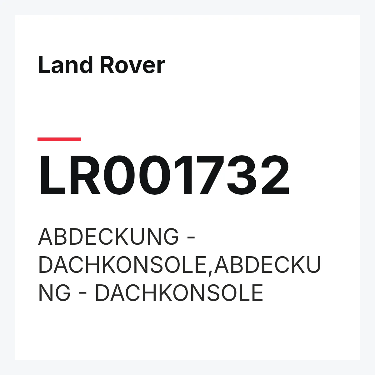 Land Rover LR001732 — ABDECKUNG - DACHKONSOLE,ABDECKUNG - DACHKONSOLE