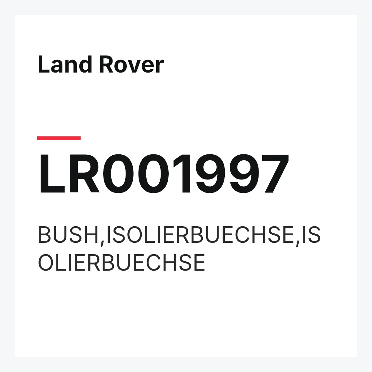 Land Rover LR001997 — BUSH,ISOLIERBUECHSE,ISOLIERBUECHSE