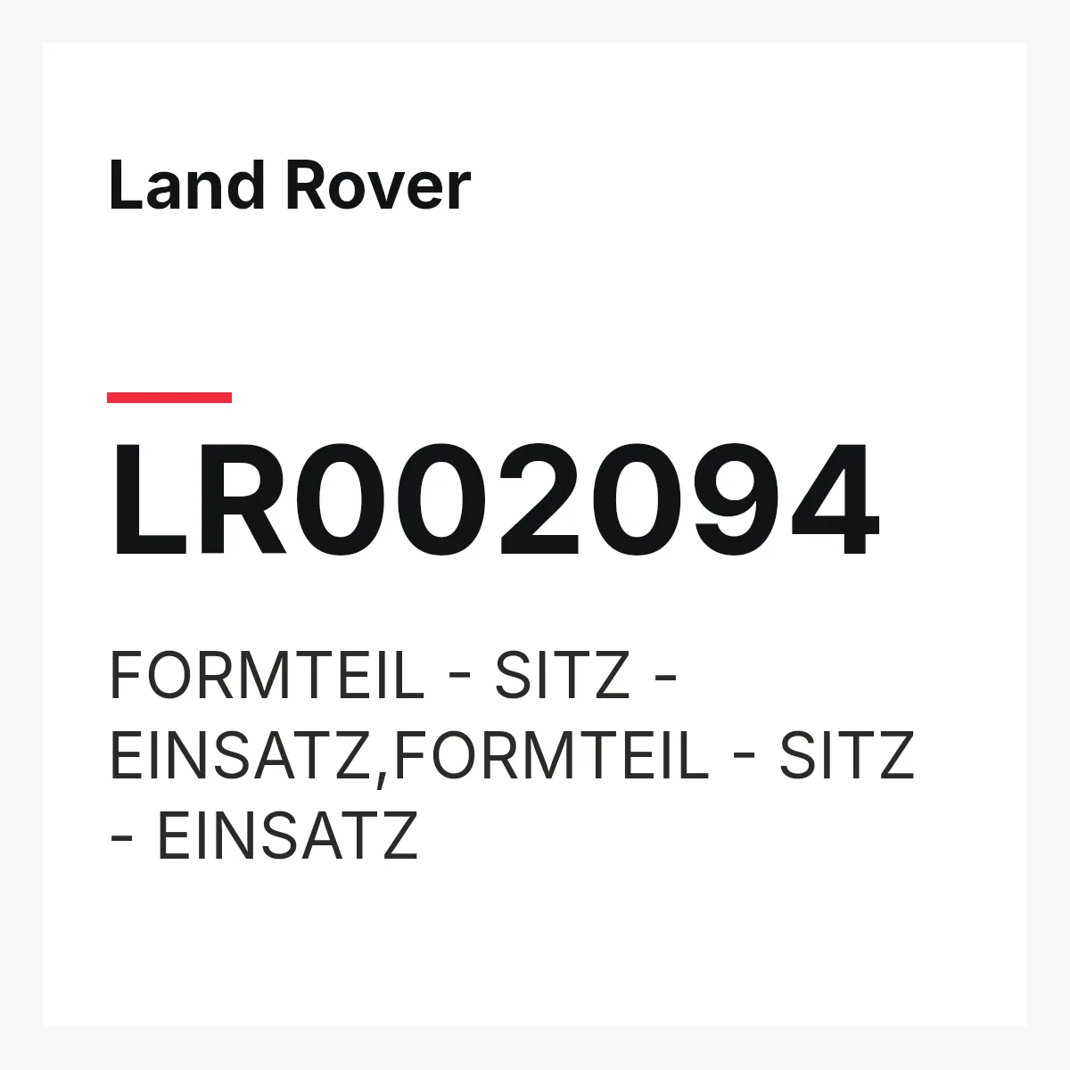 Land Rover LR002094 — FORMTEIL - SITZ - EINSATZ,FORMTEIL - SITZ - EINSATZ