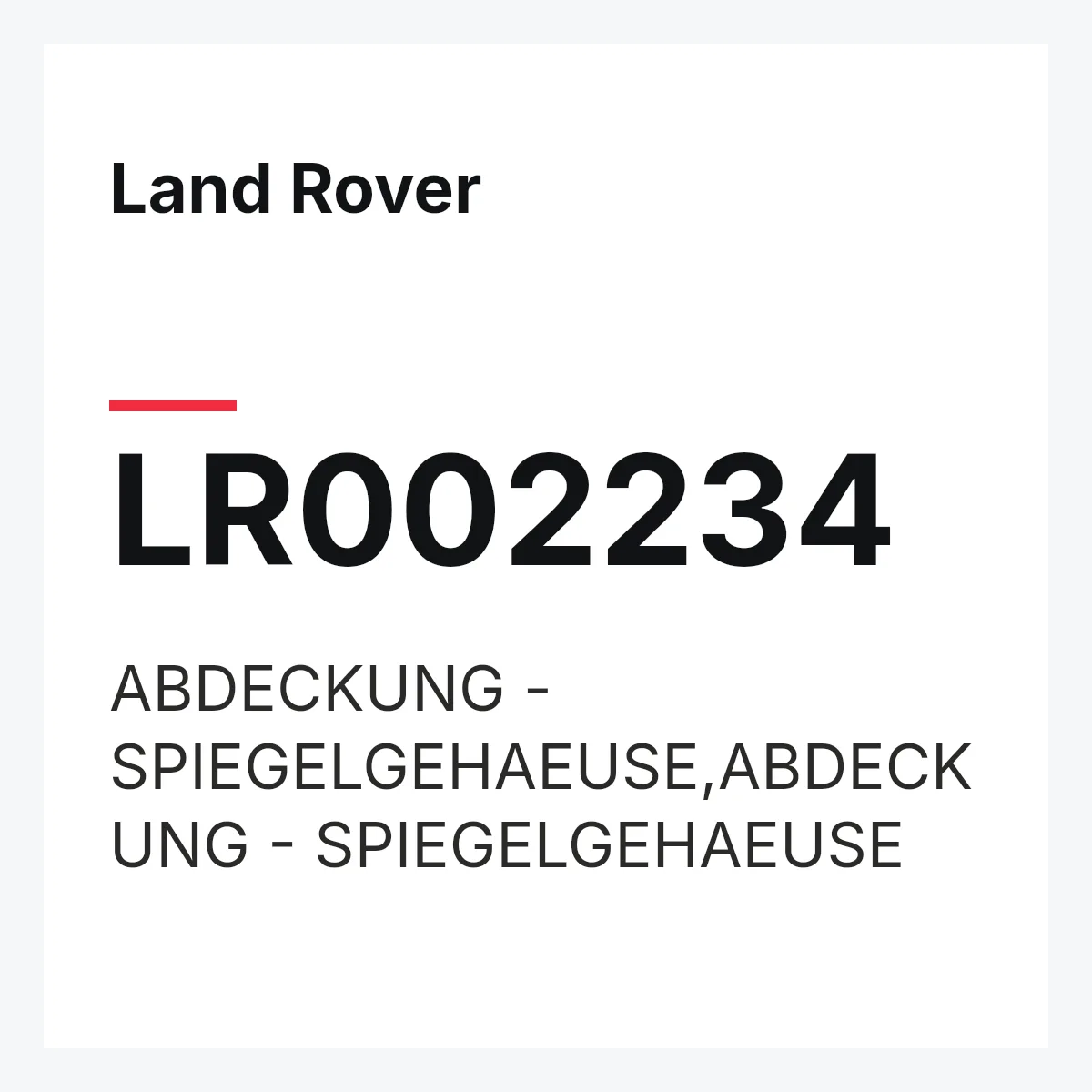 Land Rover LR002234 — ABDECKUNG - SPIEGELGEHAEUSE,ABDECKUNG - SPIEGELGEHAEUSE