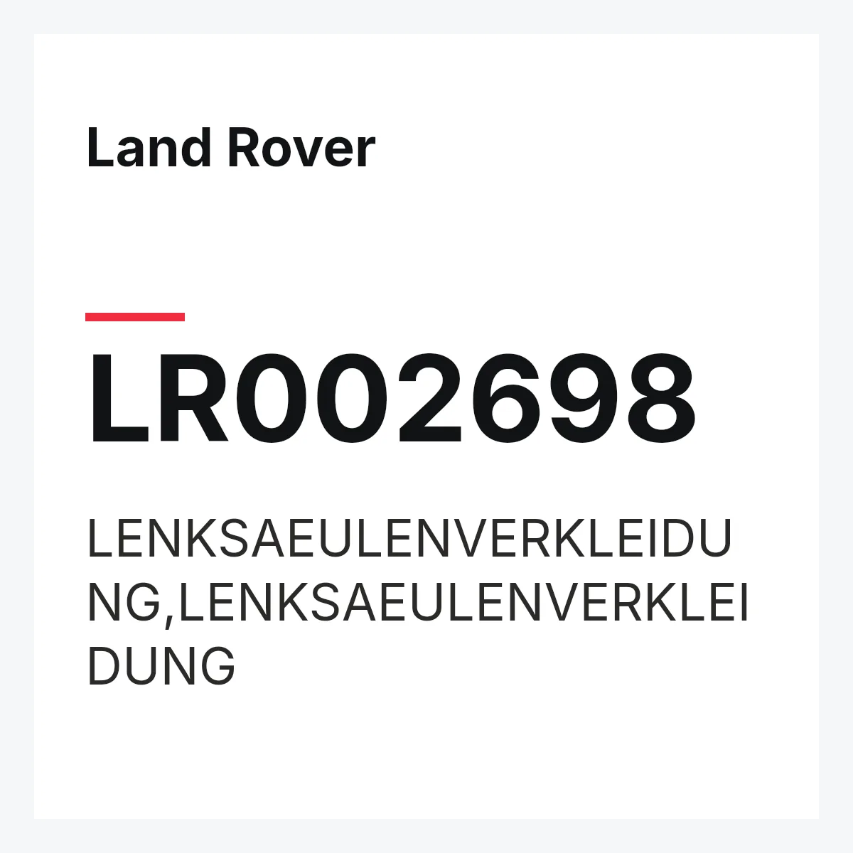 Land Rover LR002698 — LENKSAEULENVERKLEIDUNG,LENKSAEULENVERKLEIDUNG