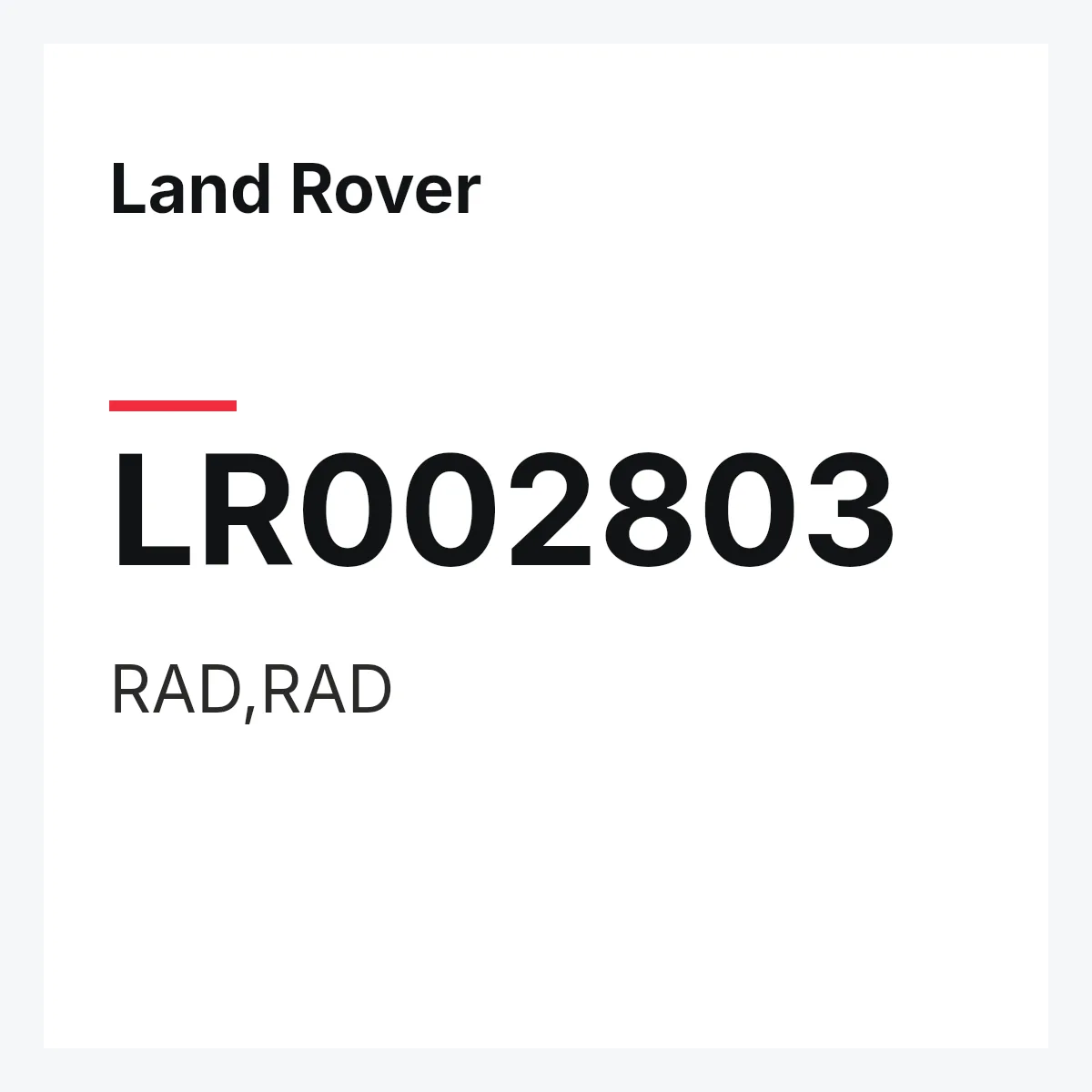 Land Rover LR002803 — RAD,RAD