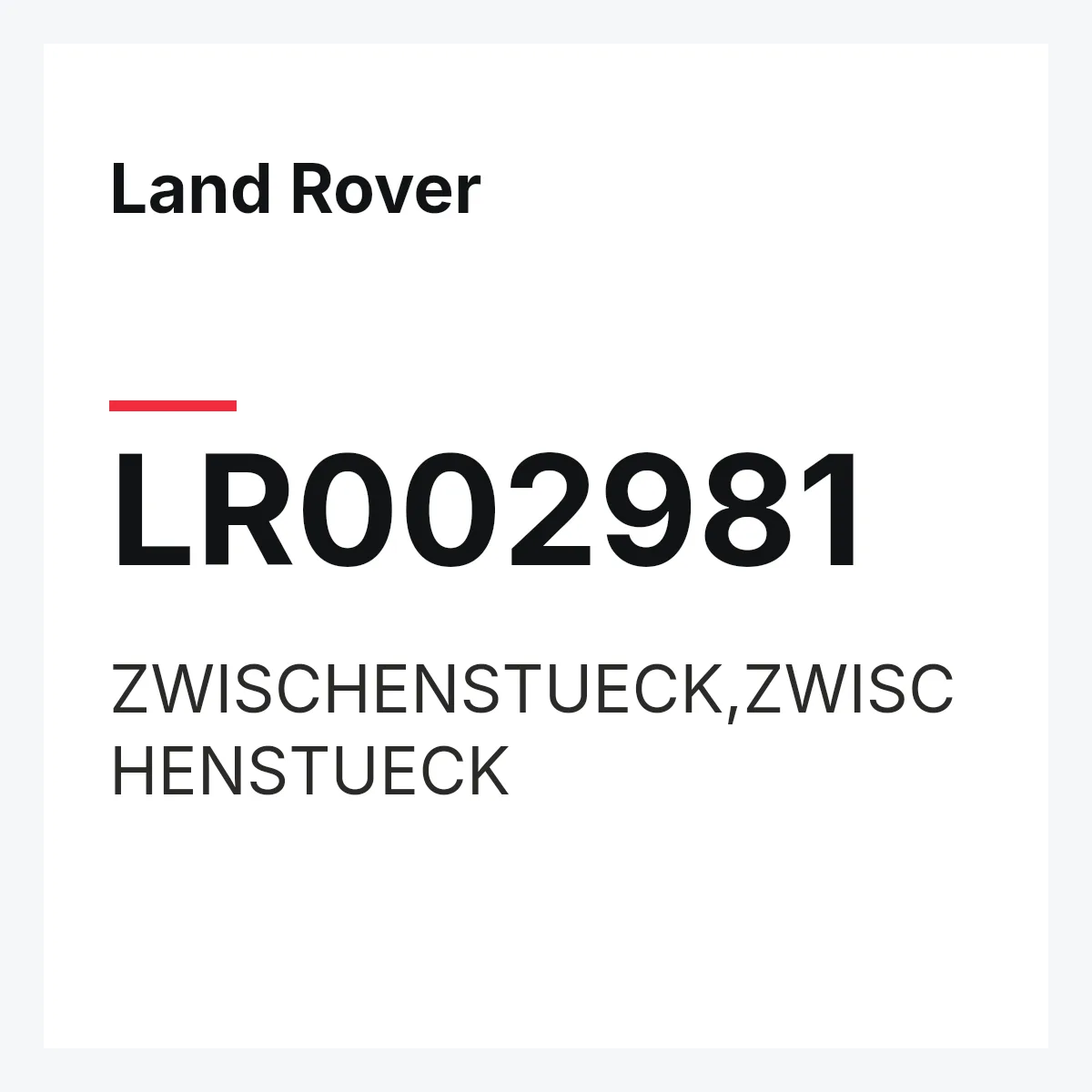 Land Rover LR002981 — ZWISCHENSTUECK,ZWISCHENSTUECK