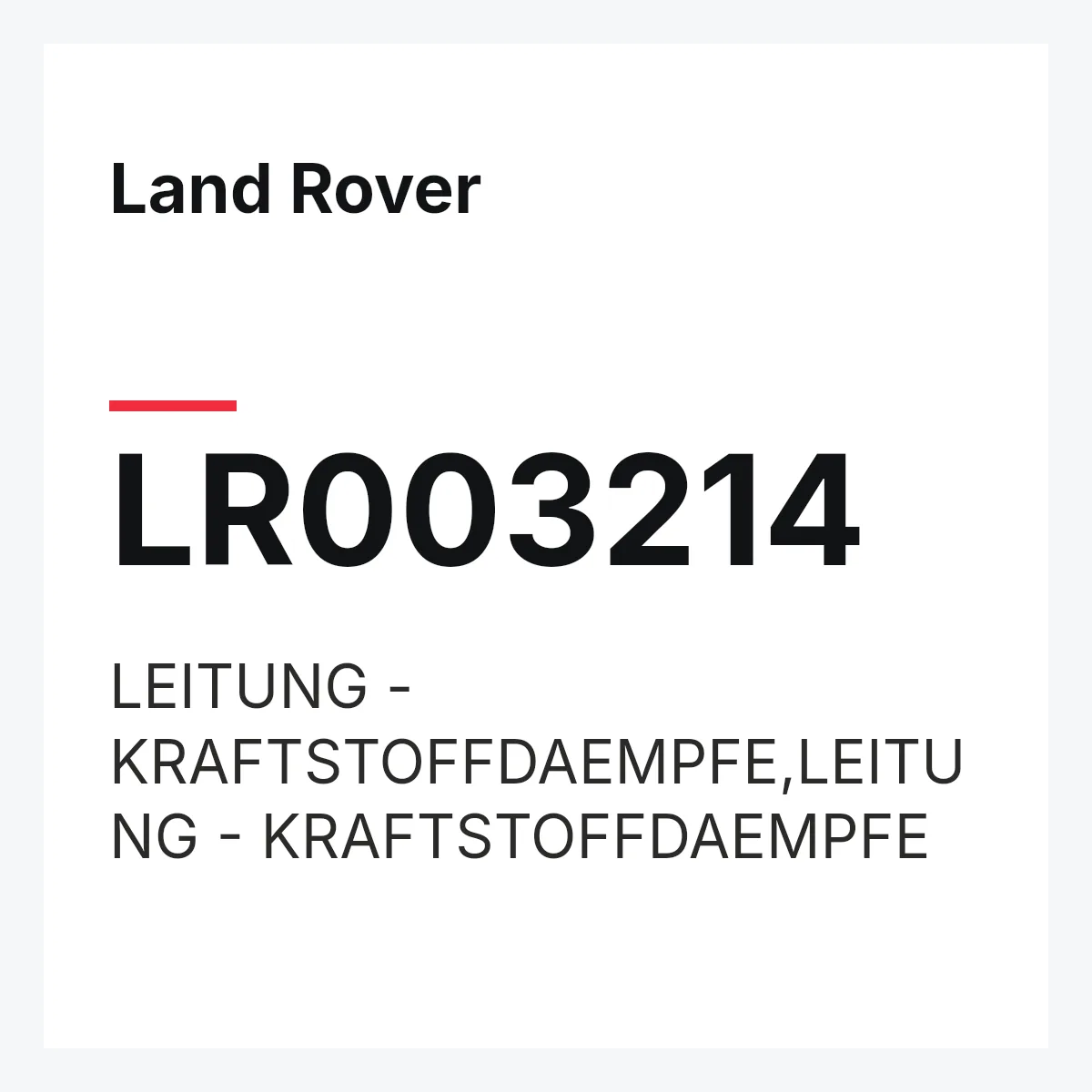 Land Rover LR003214 — LEITUNG - KRAFTSTOFFDAEMPFE,LEITUNG - KRAFTSTOFFDAEMPFE