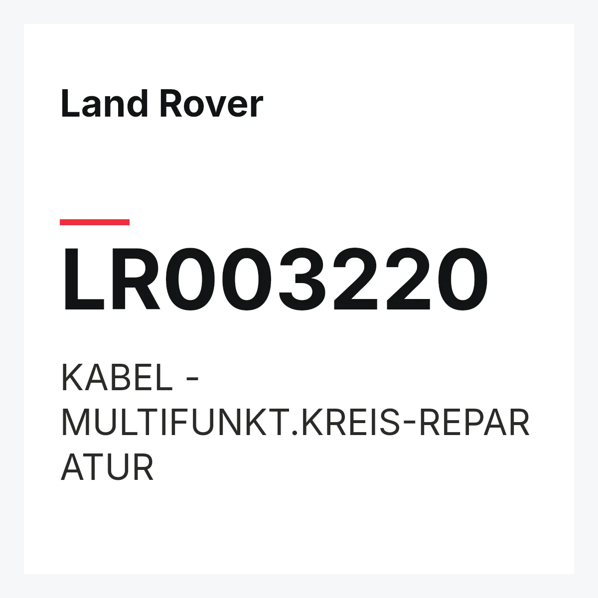 Land Rover LR003220 — KABEL - MULTIFUNKT.KREIS-REPARATUR