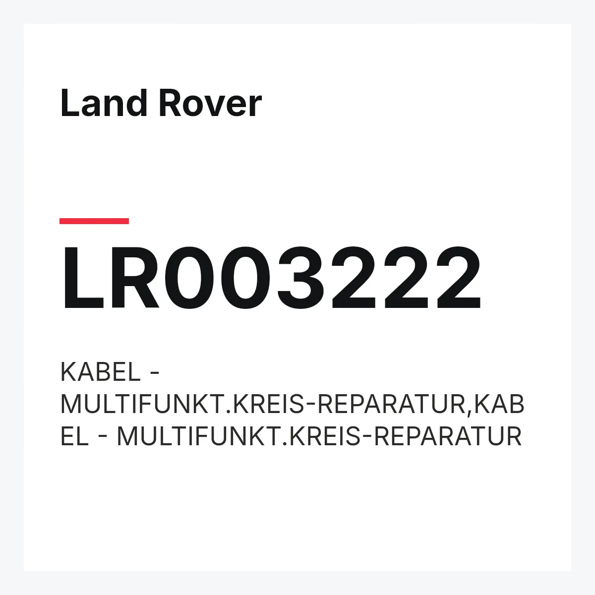 Land Rover LR003222 — KABEL - MULTIFUNKT.KREIS-REPARATUR,KABEL - MULTIFUNKT.KREIS-REPARATUR