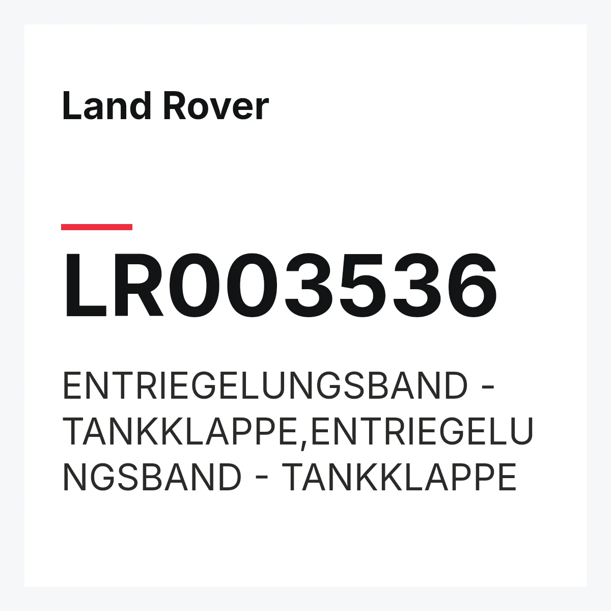 Land Rover LR003536 — ENTRIEGELUNGSBAND - TANKKLAPPE,ENTRIEGELUNGSBAND - TANKKLAPPE