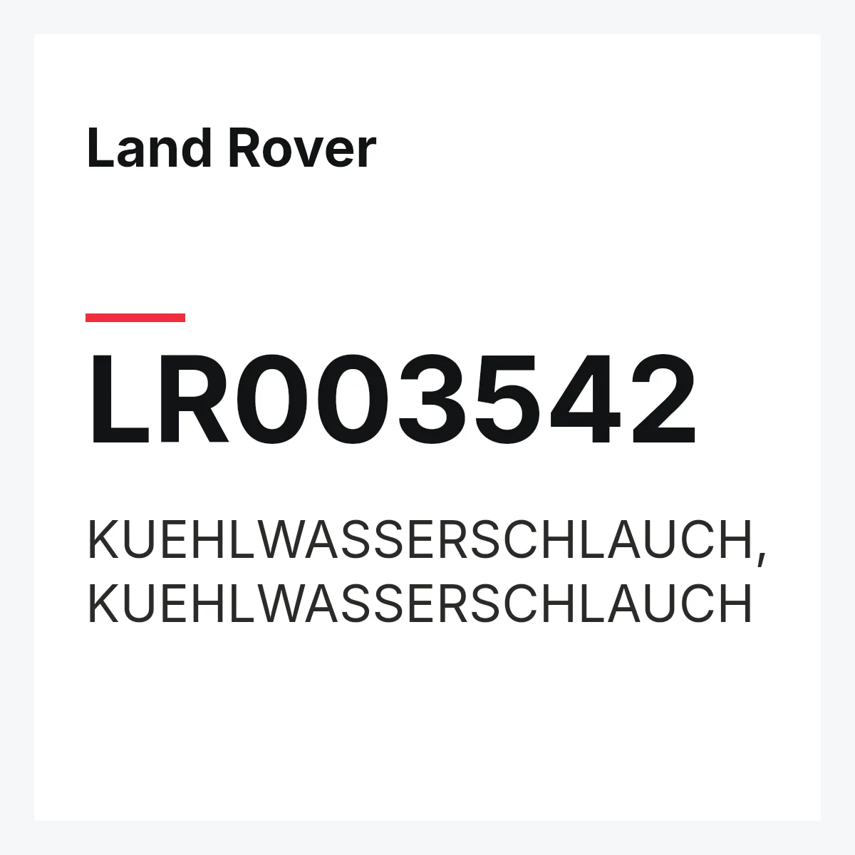 Land Rover LR003542 — KUEHLWASSERSCHLAUCH,KUEHLWASSERSCHLAUCH