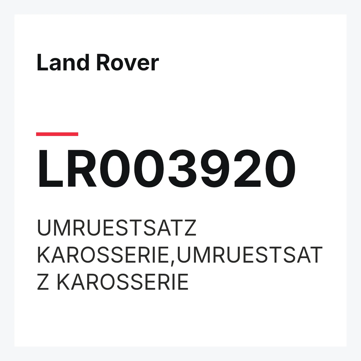 Land Rover LR003920 — UMRUESTSATZ KAROSSERIE,UMRUESTSATZ KAROSSERIE