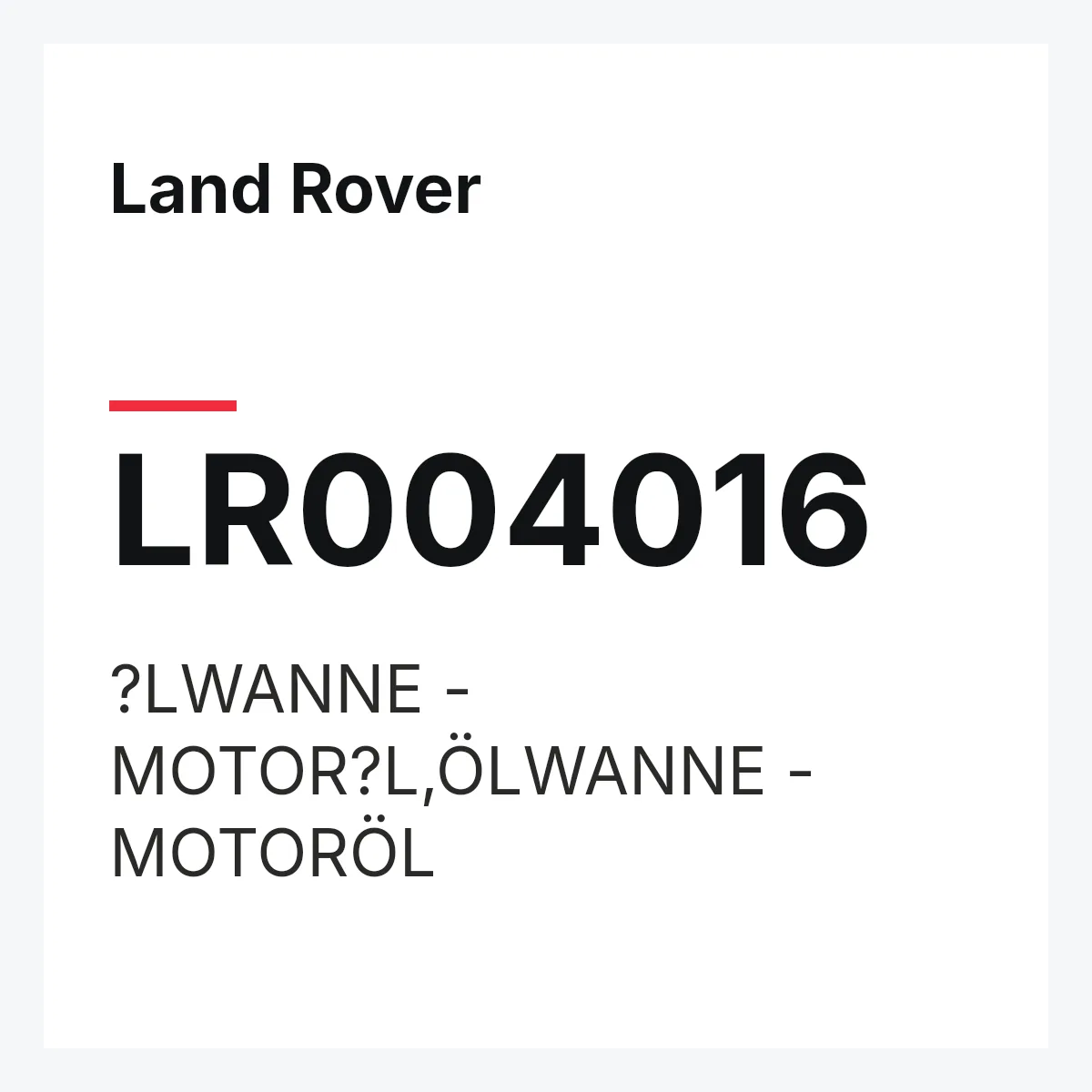Land Rover LR004016 — ?LWANNE - MOTOR?L,ÖLWANNE - MOTORÖL