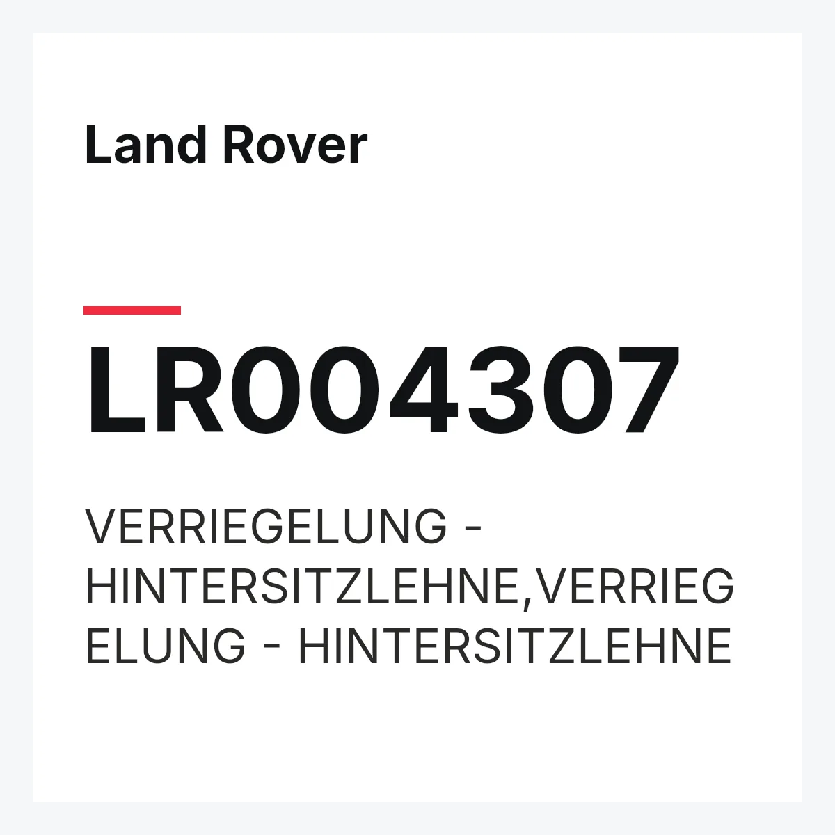 Land Rover LR004307 — VERRIEGELUNG - HINTERSITZLEHNE,VERRIEGELUNG - HINTERSITZLEHNE