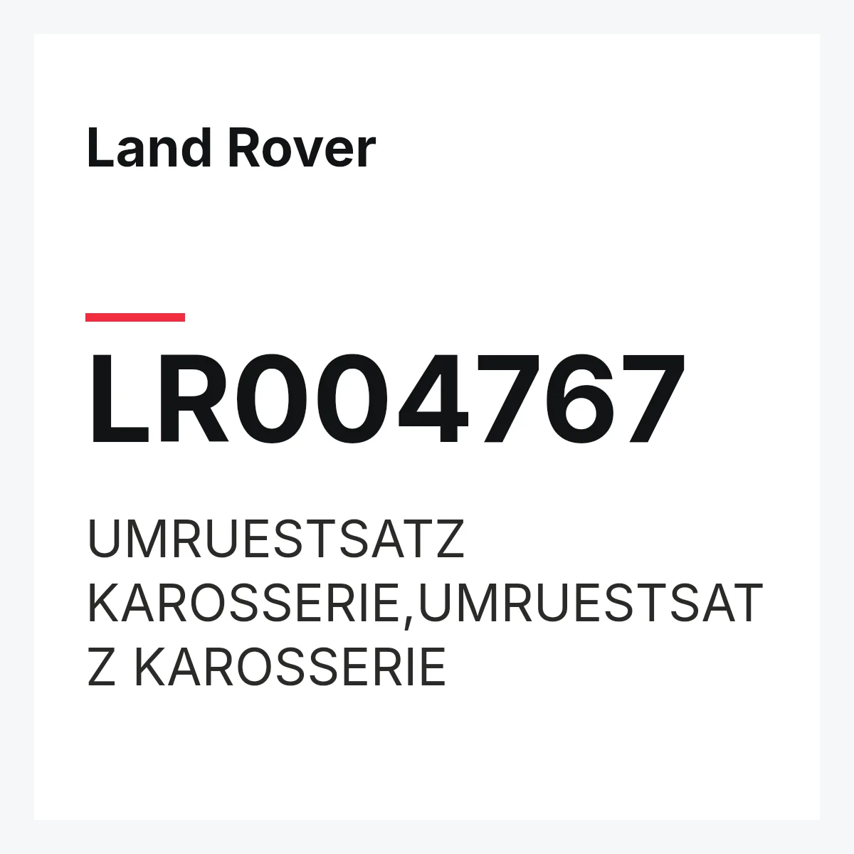 Land Rover LR004767 — UMRUESTSATZ KAROSSERIE,UMRUESTSATZ KAROSSERIE