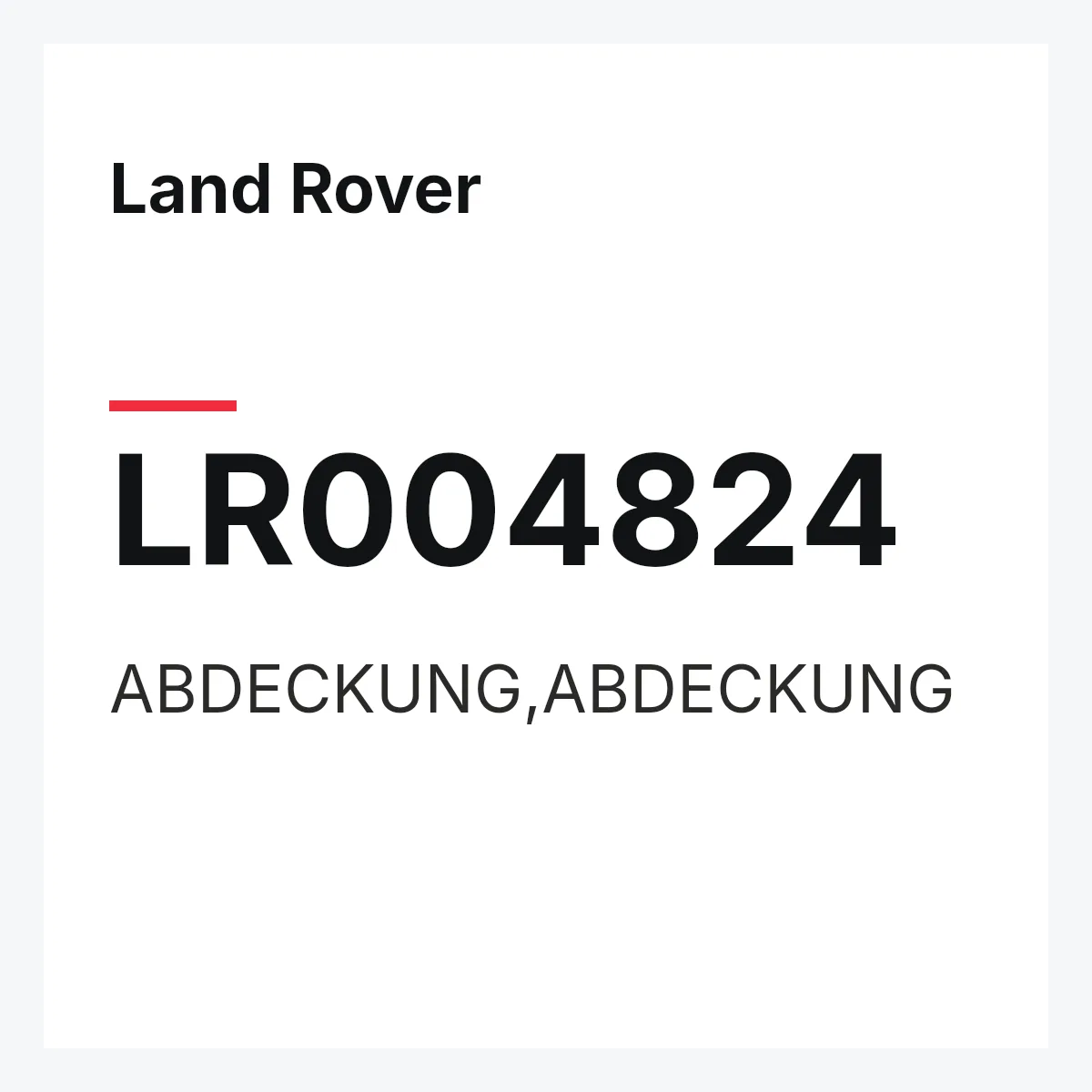 Land Rover LR004824 — ABDECKUNG,ABDECKUNG