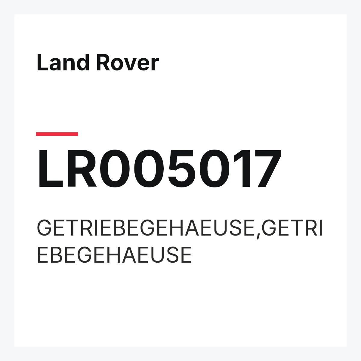 Land Rover LR005017 — GETRIEBEGEHAEUSE,GETRIEBEGEHAEUSE