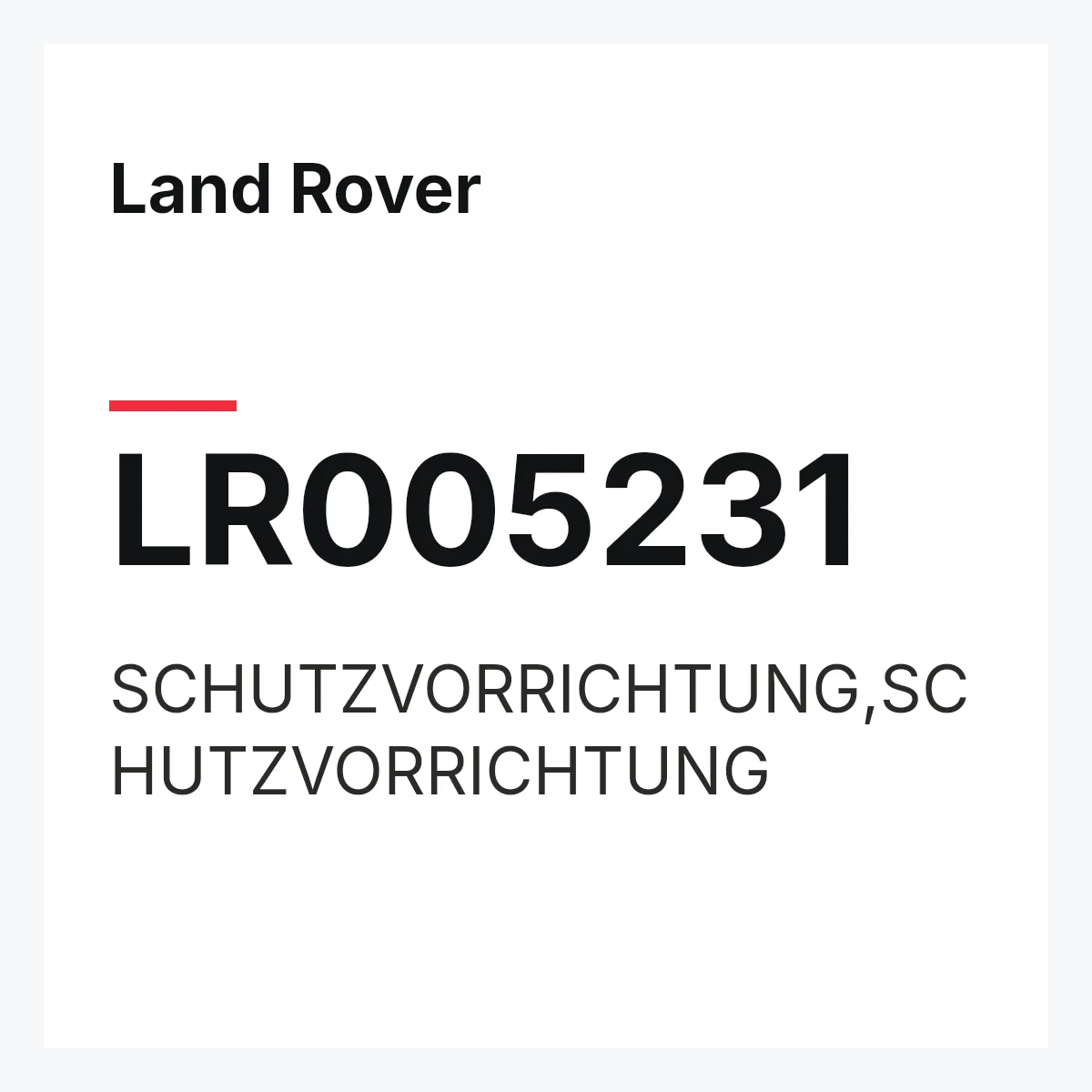 Land Rover LR005231 — SCHUTZVORRICHTUNG,SCHUTZVORRICHTUNG