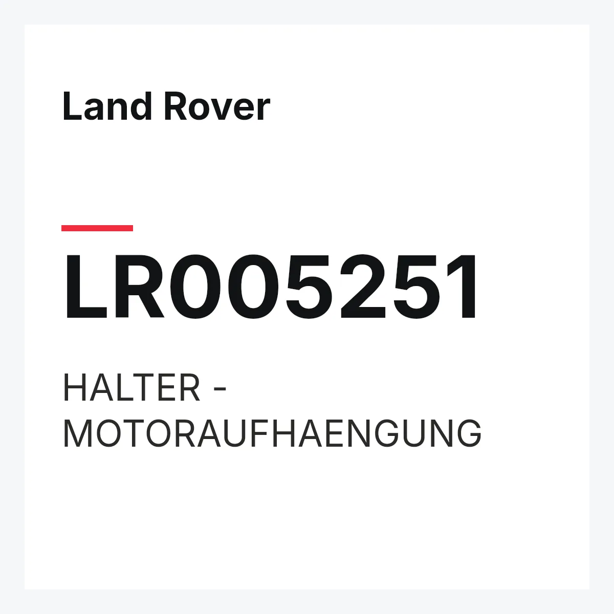 Land Rover LR005251 — HALTER - MOTORAUFHAENGUNG