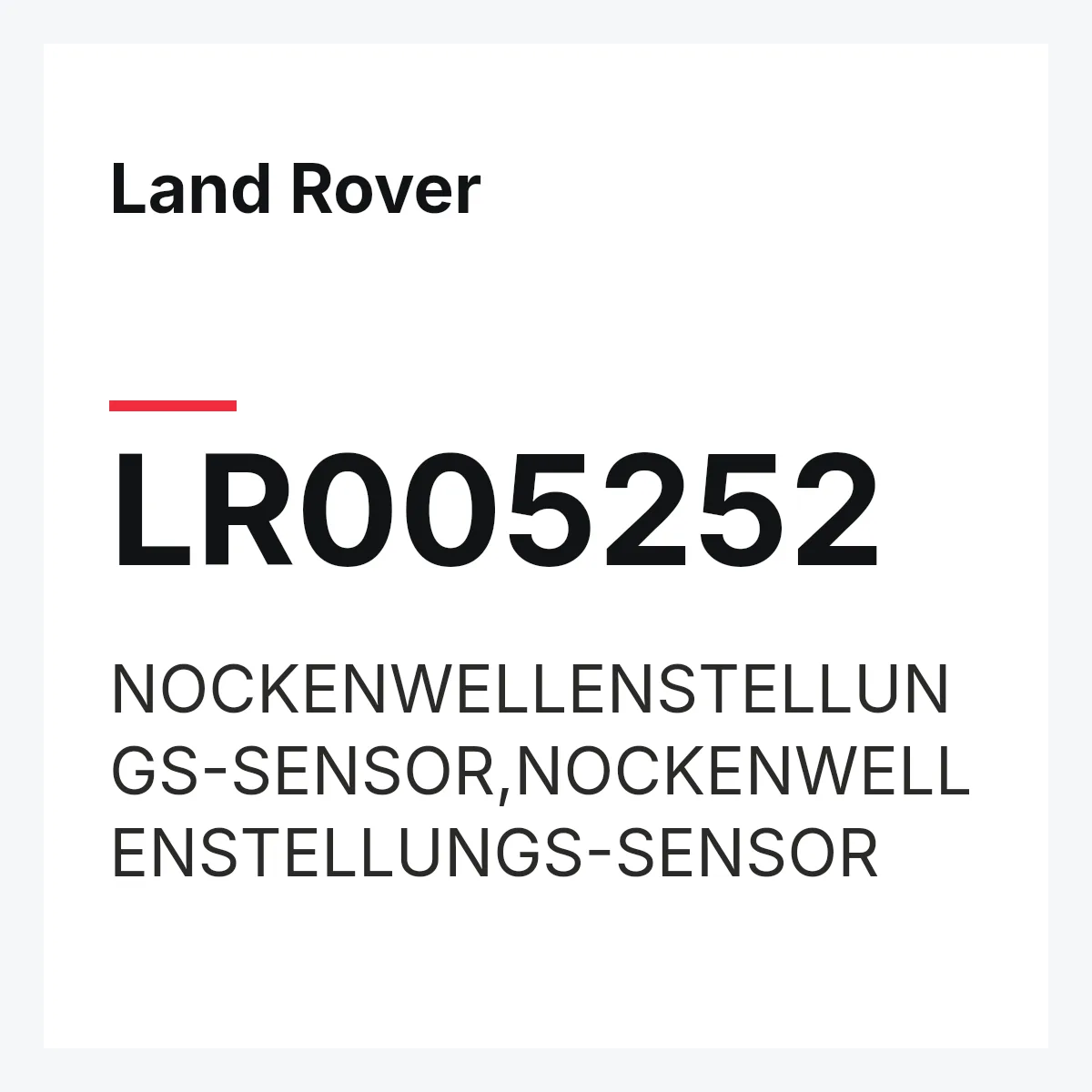 Land Rover LR005252 — NOCKENWELLENSTELLUNGS-SENSOR,NOCKENWELLENSTELLUNGS-SENSOR