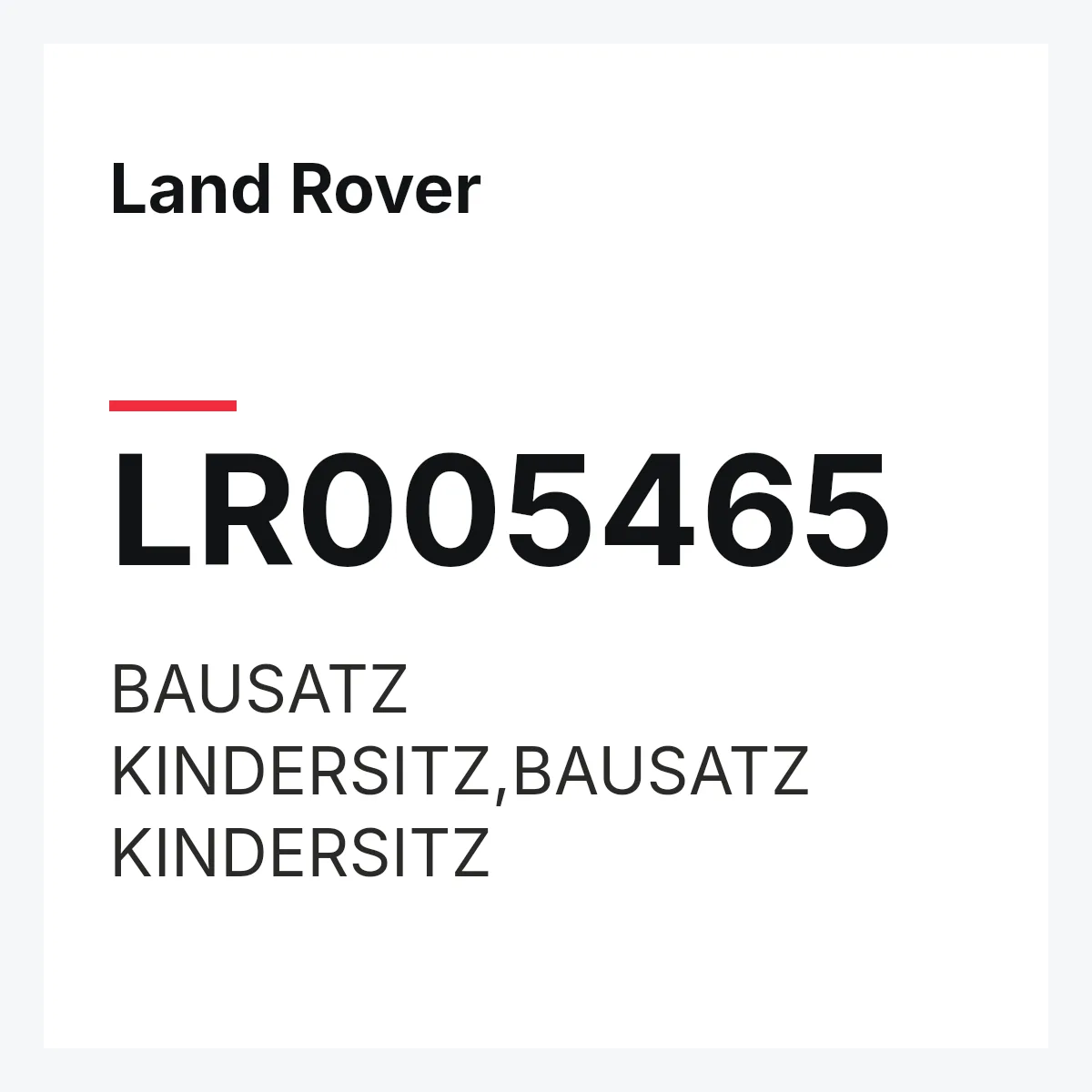 Land Rover LR005465 — BAUSATZ KINDERSITZ,BAUSATZ KINDERSITZ