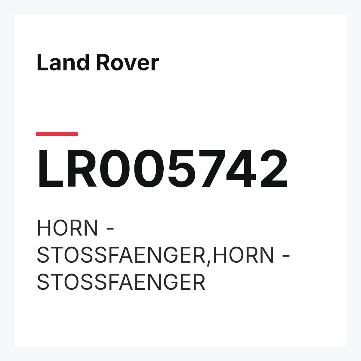 Land Rover LR005742 — HORN - STOSSFAENGER,HORN - STOSSFAENGER