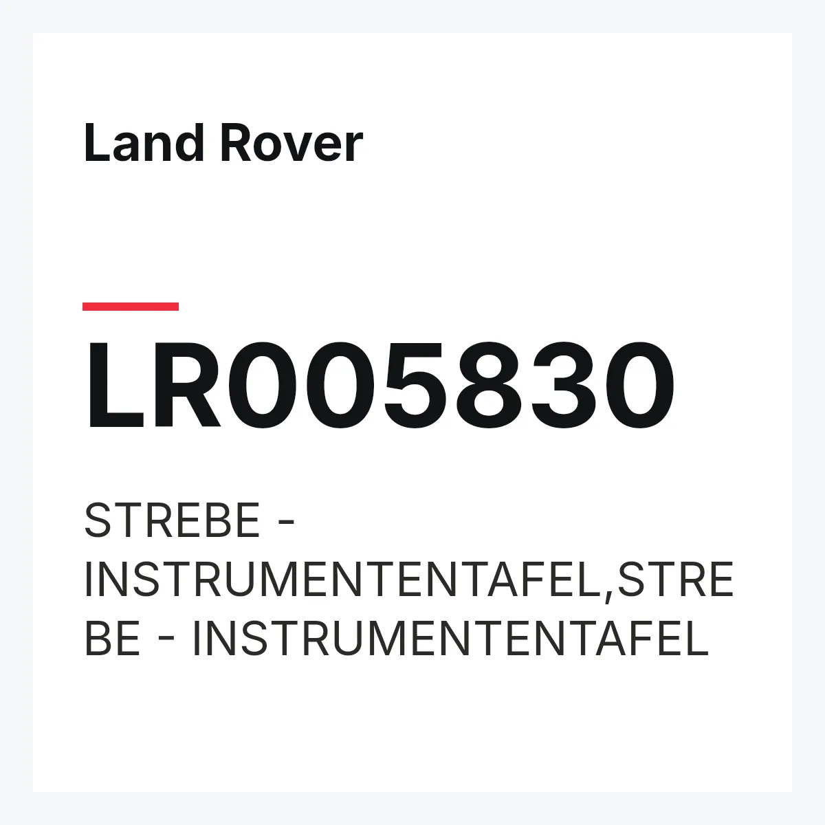 Land Rover LR005830 — STREBE - INSTRUMENTENTAFEL,STREBE - INSTRUMENTENTAFEL