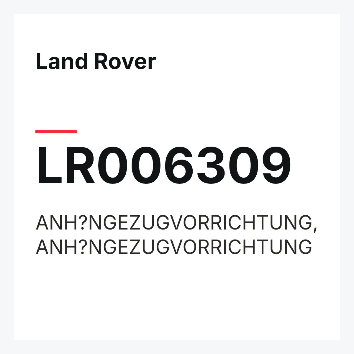 Land Rover LR006309 — ANH?NGEZUGVORRICHTUNG,ANH?NGEZUGVORRICHTUNG