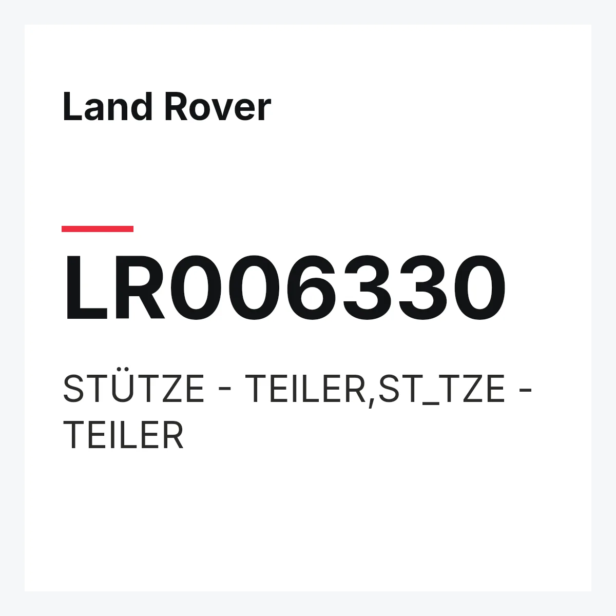 Land Rover LR006330 — STÜTZE - TEILER,ST_TZE - TEILER