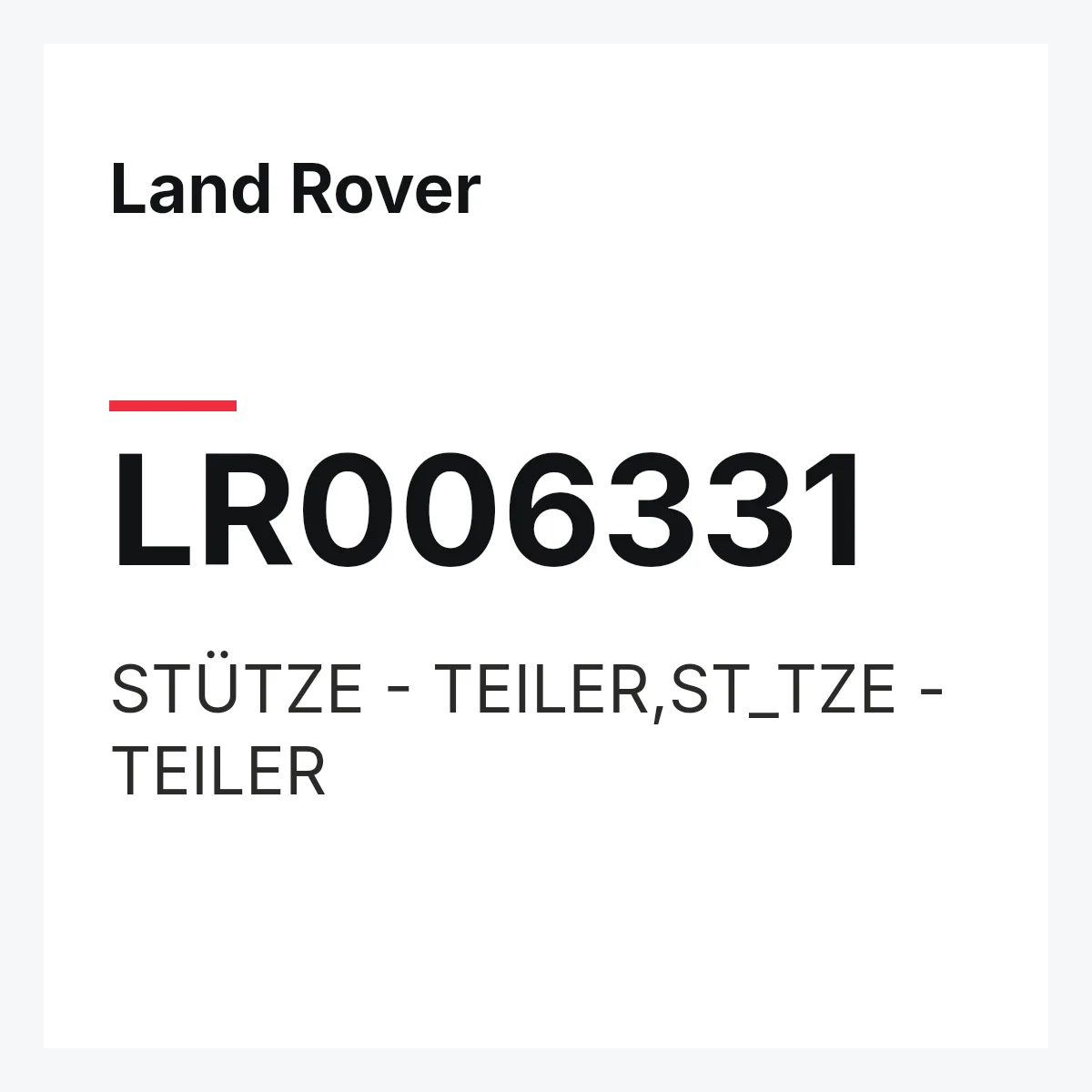 Land Rover LR006331 — STÜTZE - TEILER,ST_TZE - TEILER