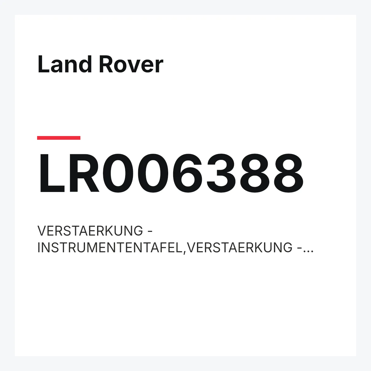 Land Rover LR006388 — VERSTAERKUNG - INSTRUMENTENTAFEL,VERSTAERKUNG - INSTRUMENTENTAFEL