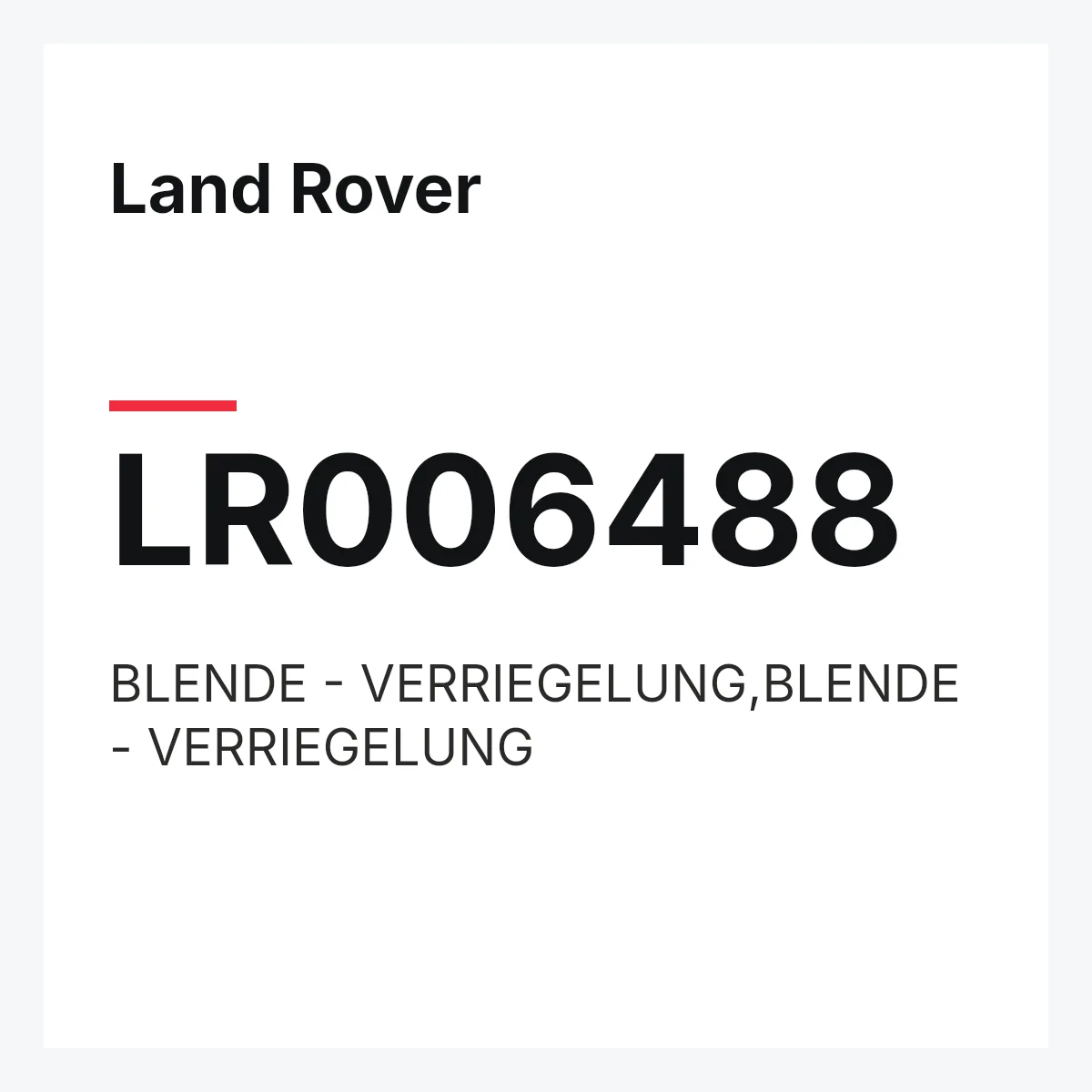Land Rover LR006488 — BLENDE - VERRIEGELUNG,BLENDE - VERRIEGELUNG