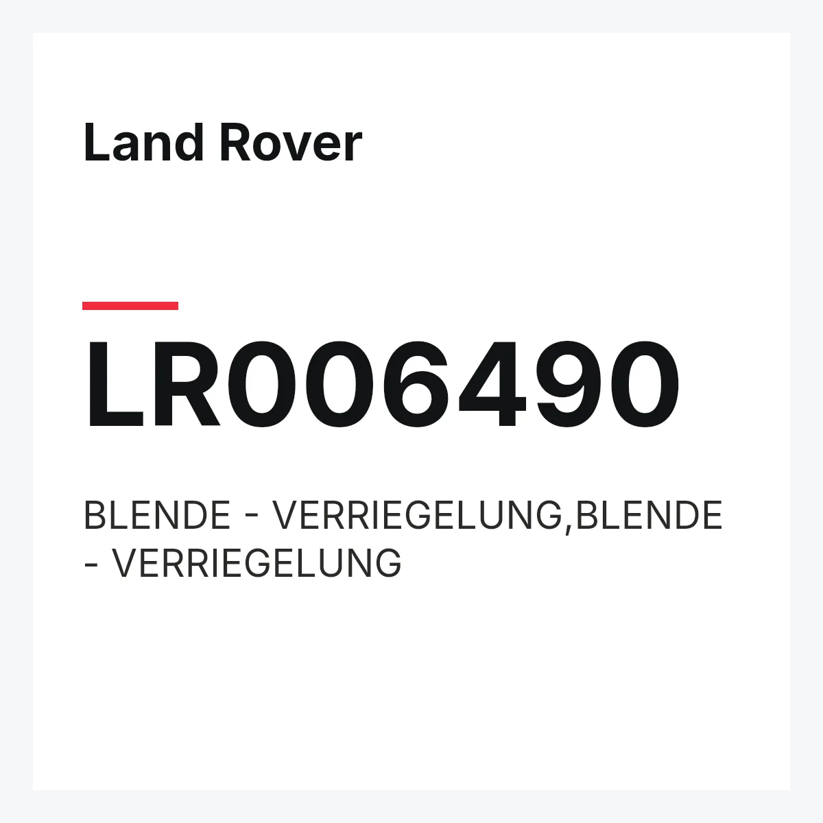 Land Rover LR006490 — BLENDE - VERRIEGELUNG,BLENDE - VERRIEGELUNG