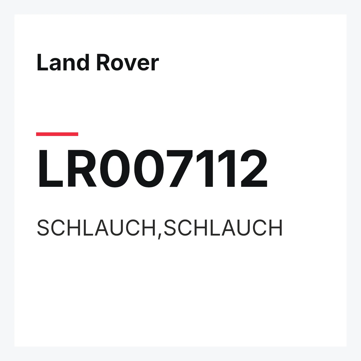 Land Rover LR007112 — SCHLAUCH,SCHLAUCH