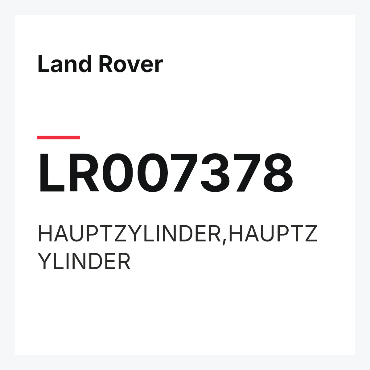 Land Rover LR007378 — HAUPTZYLINDER,HAUPTZYLINDER