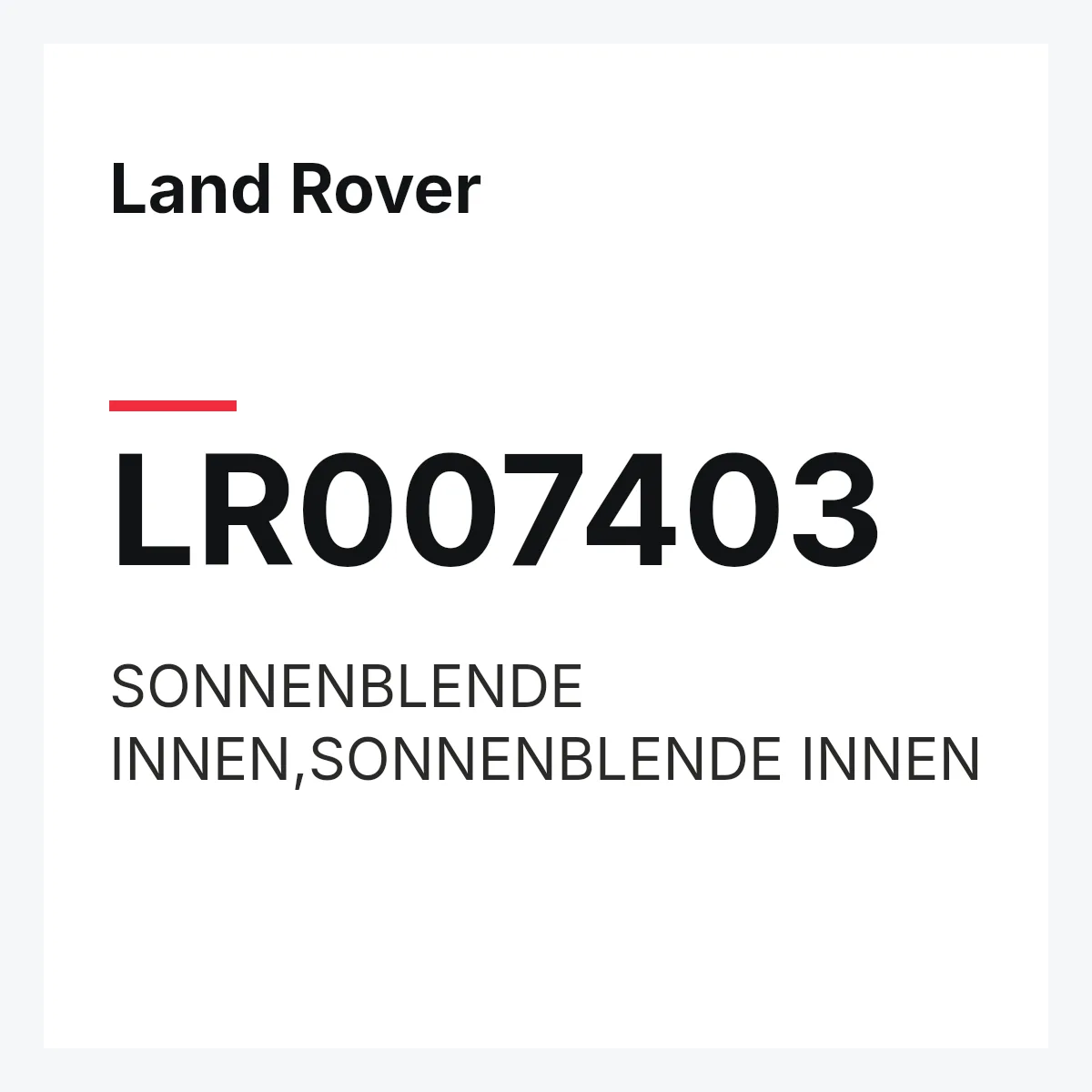 Land Rover LR007403 — SONNENBLENDE INNEN,SONNENBLENDE INNEN