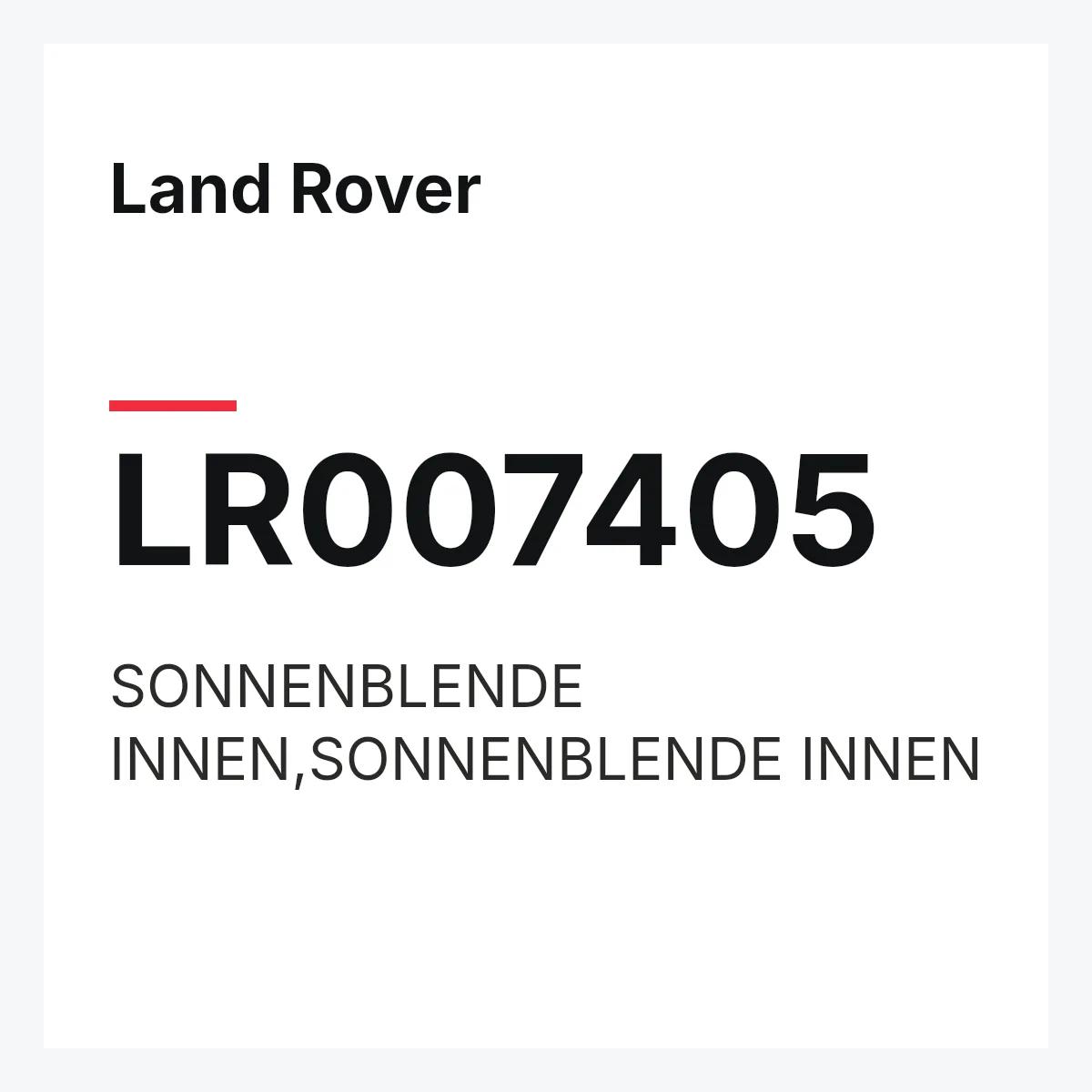 Land Rover LR007405 — SONNENBLENDE INNEN,SONNENBLENDE INNEN