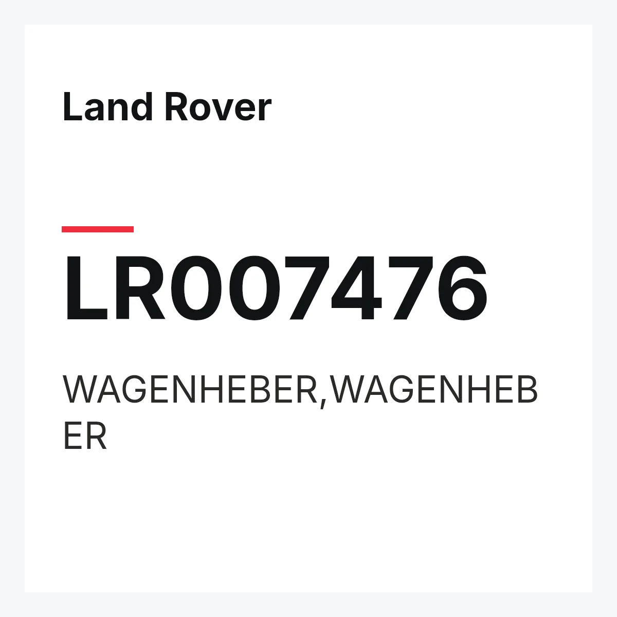 Land Rover LR007476 — WAGENHEBER,WAGENHEBER