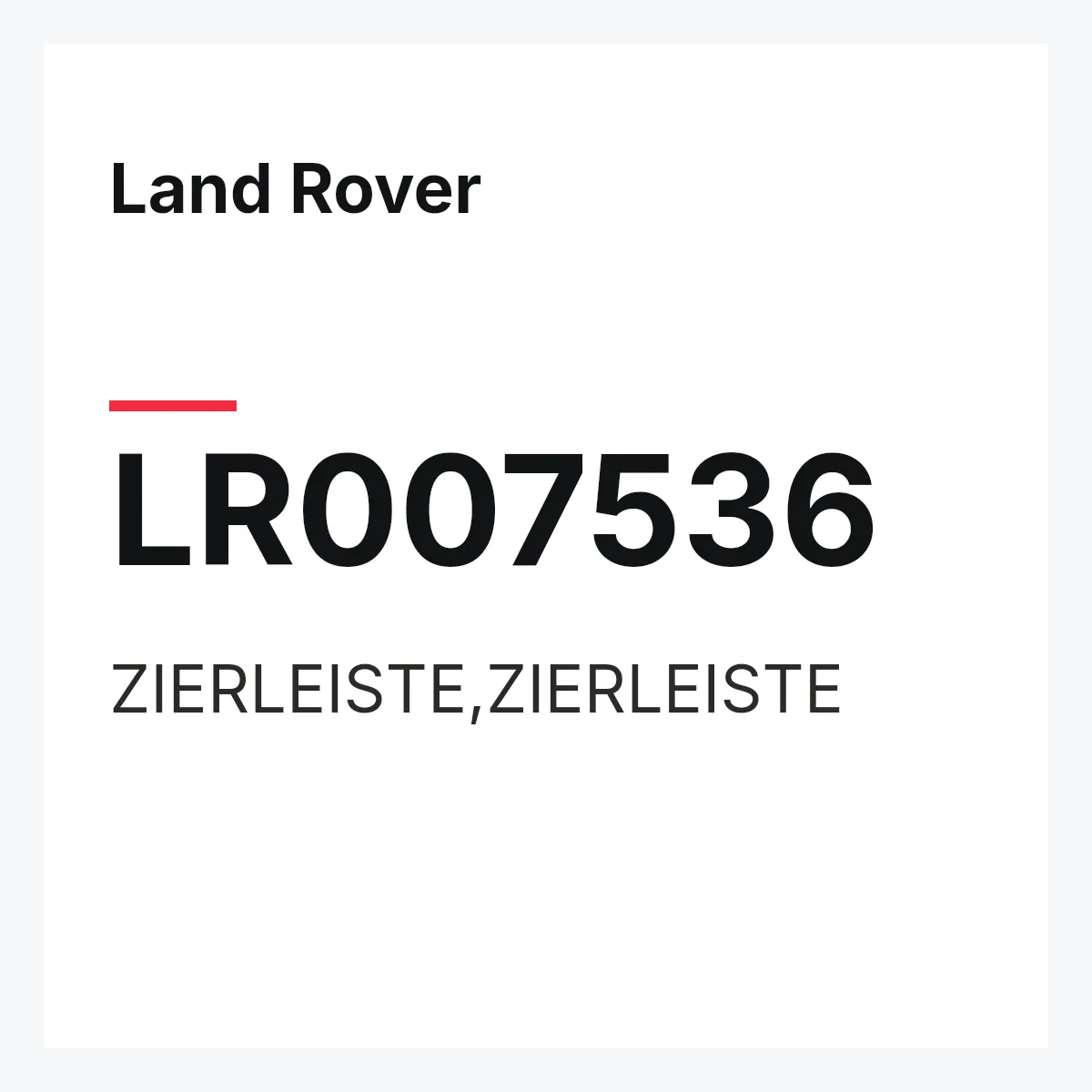 Land Rover LR007536 — ZIERLEISTE,ZIERLEISTE