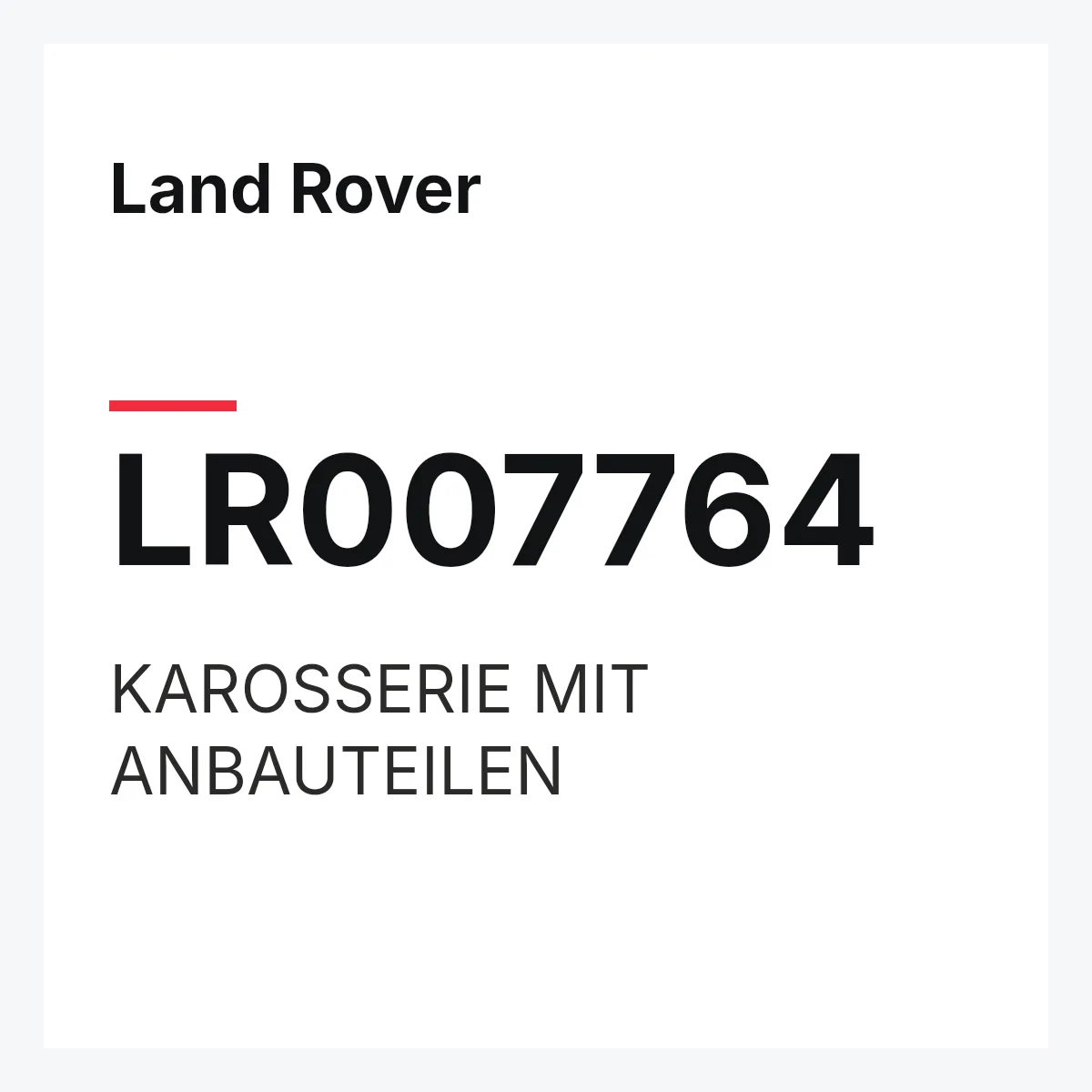 Land Rover LR007764 — KAROSSERIE MIT ANBAUTEILEN