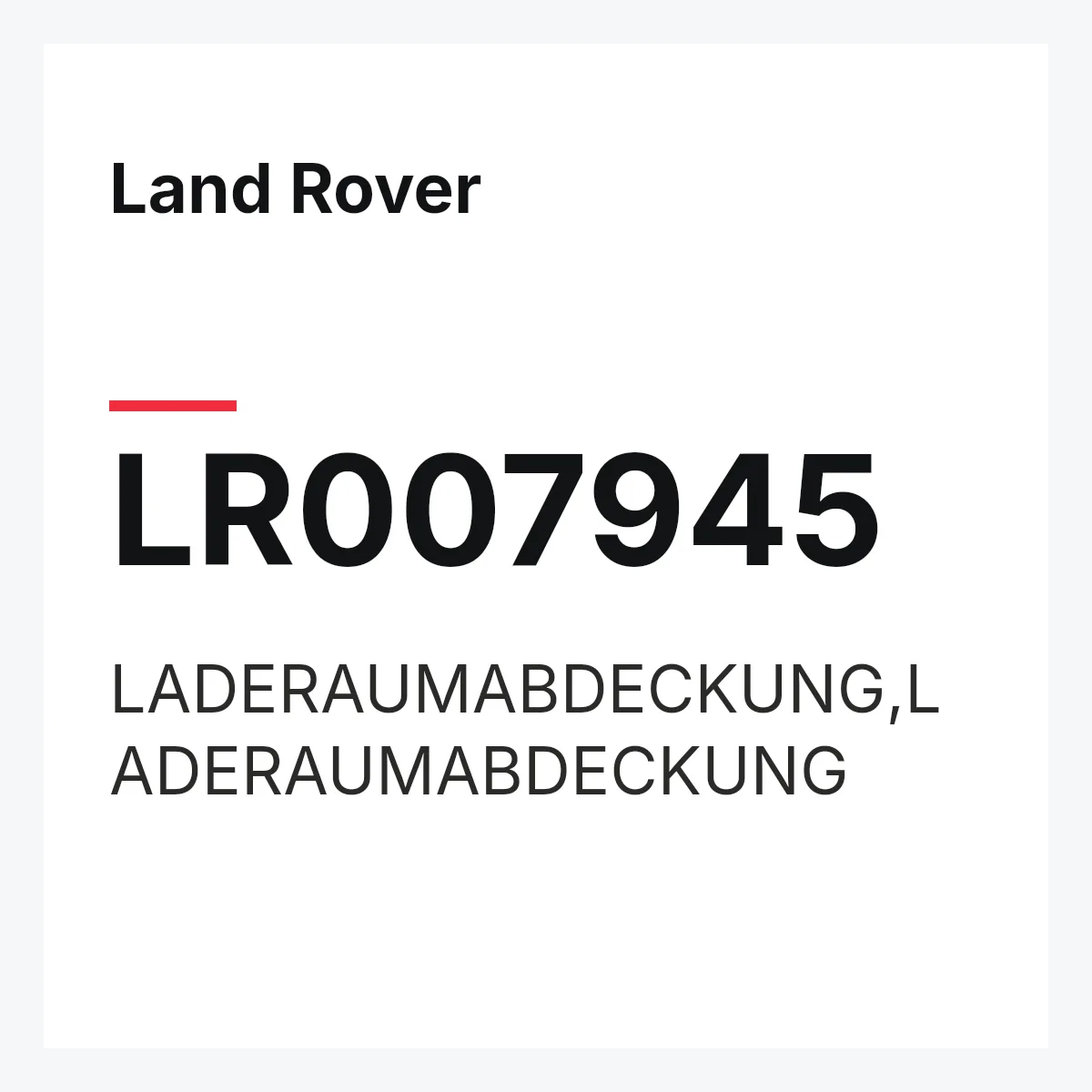 Land Rover LR007945 — LADERAUMABDECKUNG,LADERAUMABDECKUNG