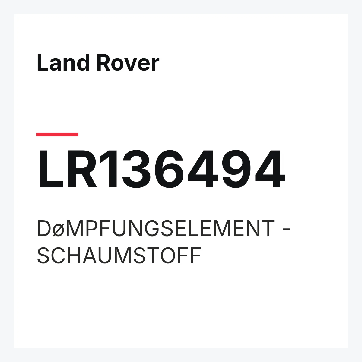 Land Rover LR136494 — DøMPFUNGSELEMENT - SCHAUMSTOFF