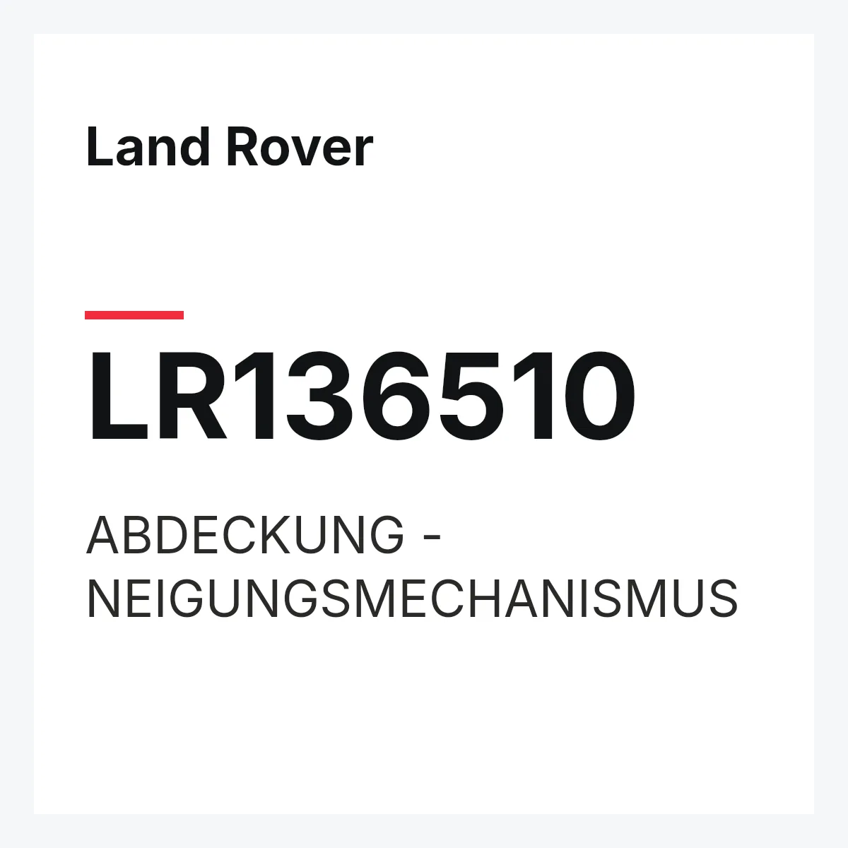 Land Rover LR136510 — ABDECKUNG - NEIGUNGSMECHANISMUS