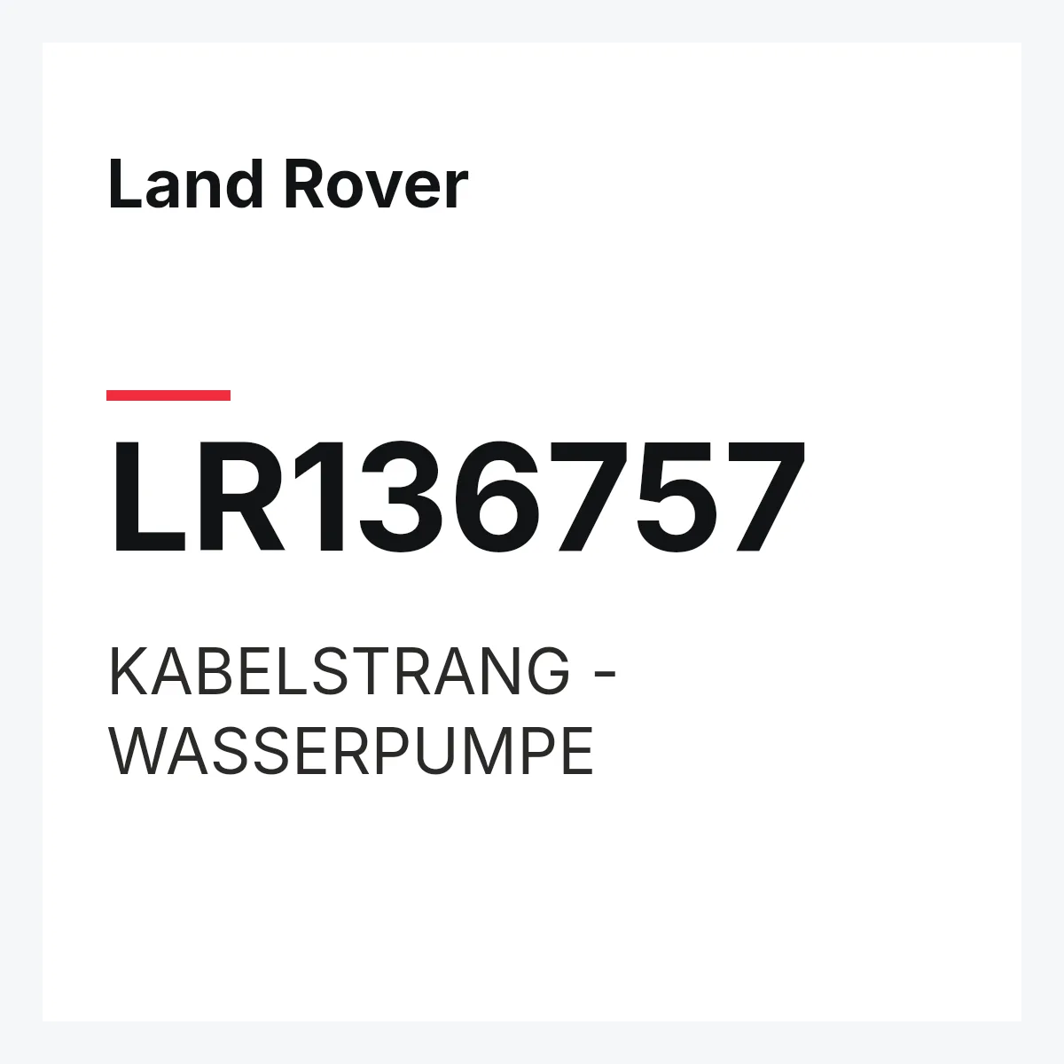 Land Rover LR136757 — KABELSTRANG - WASSERPUMPE