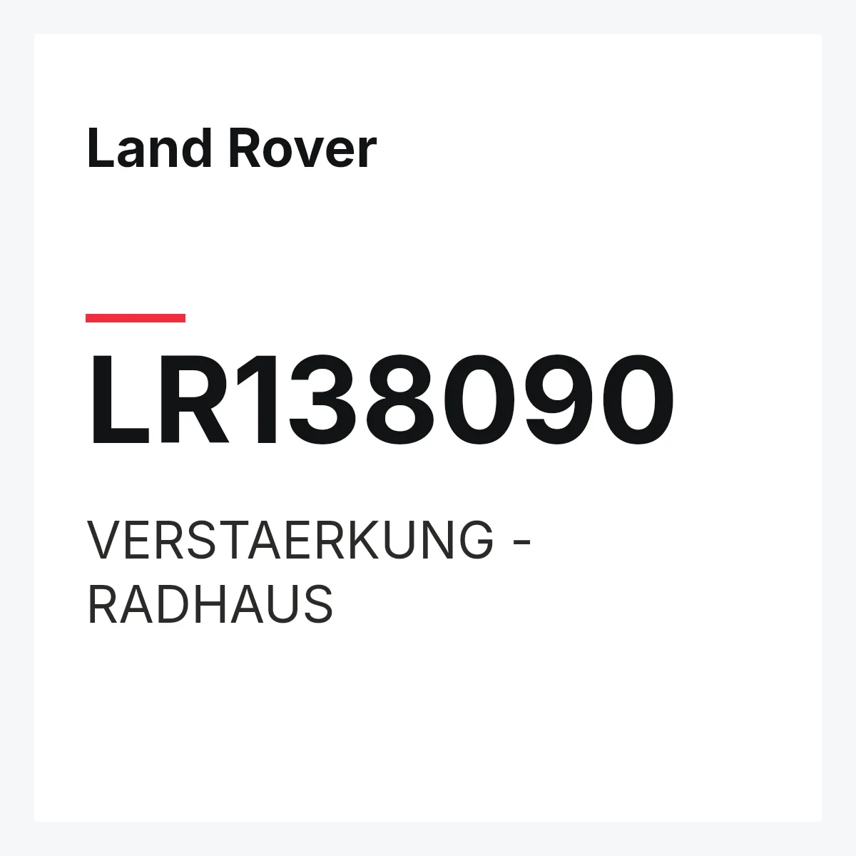 Land Rover LR138090 — VERSTAERKUNG - RADHAUS