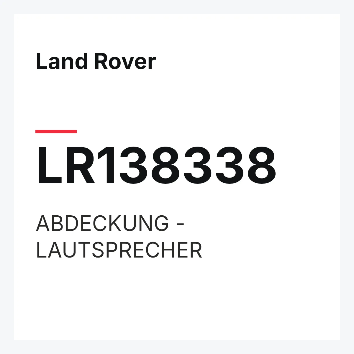 Land Rover LR138338 — ABDECKUNG - LAUTSPRECHER