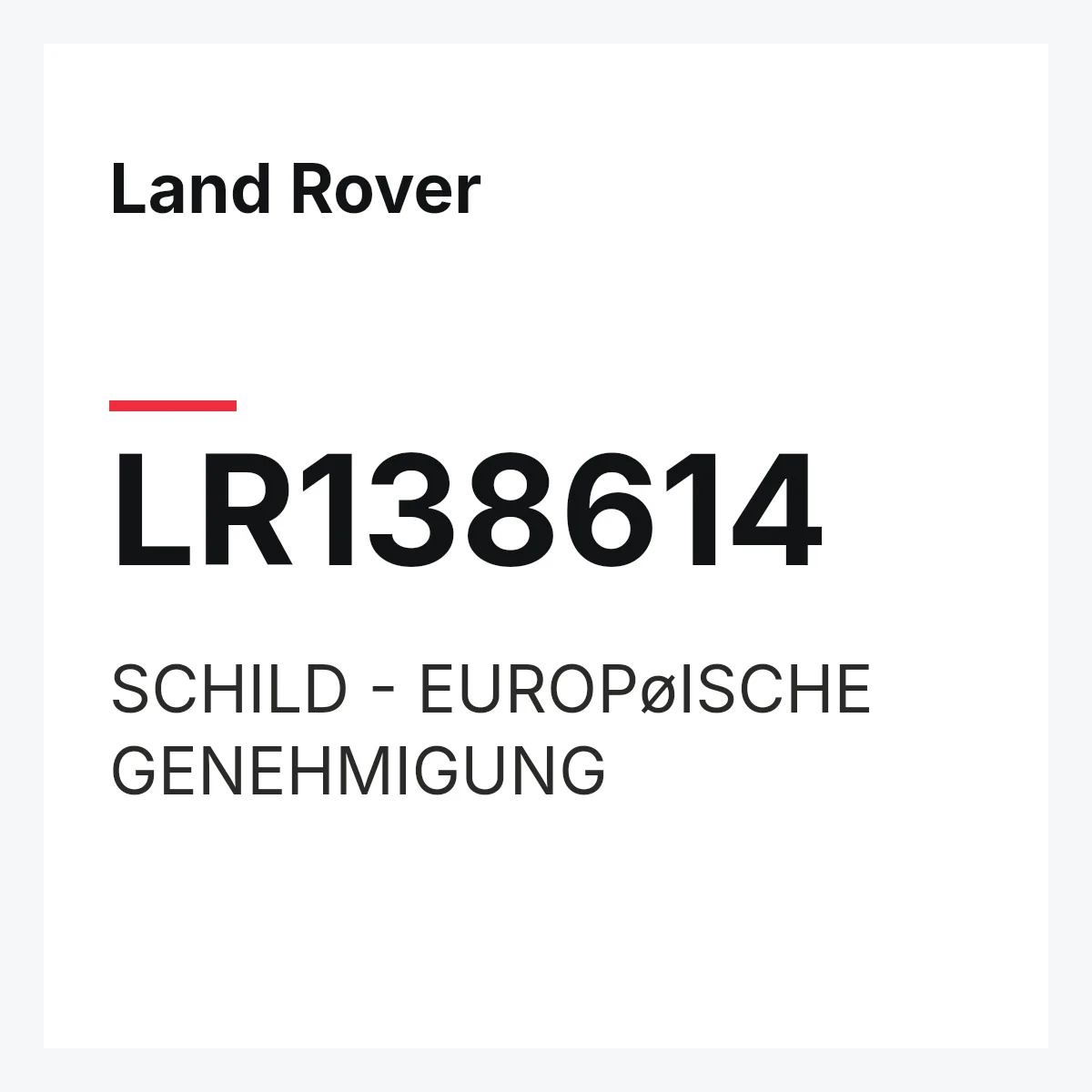 Land Rover LR138614 — SCHILD - EUROPøISCHE GENEHMIGUNG
