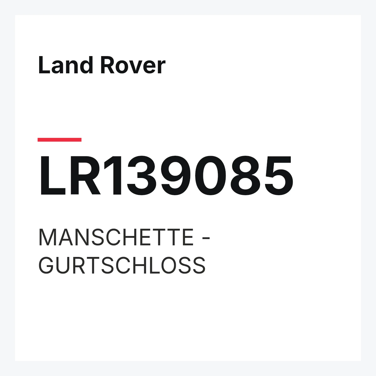 Land Rover LR139085 — MANSCHETTE - GURTSCHLOSS