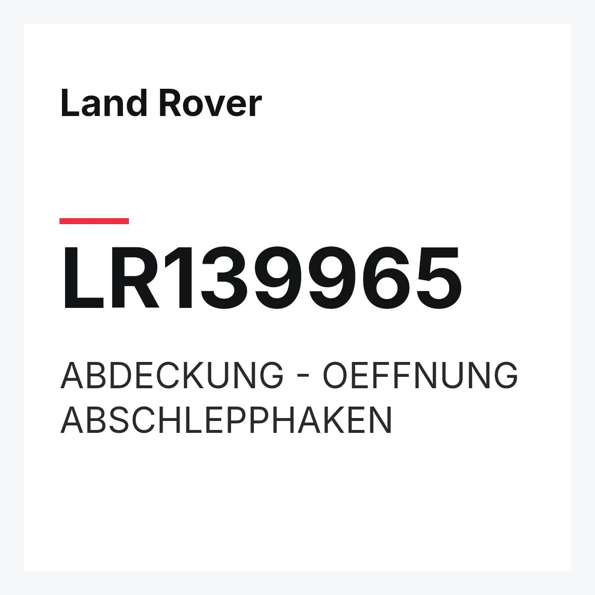Land Rover LR139965 — ABDECKUNG - OEFFNUNG ABSCHLEPPHAKEN