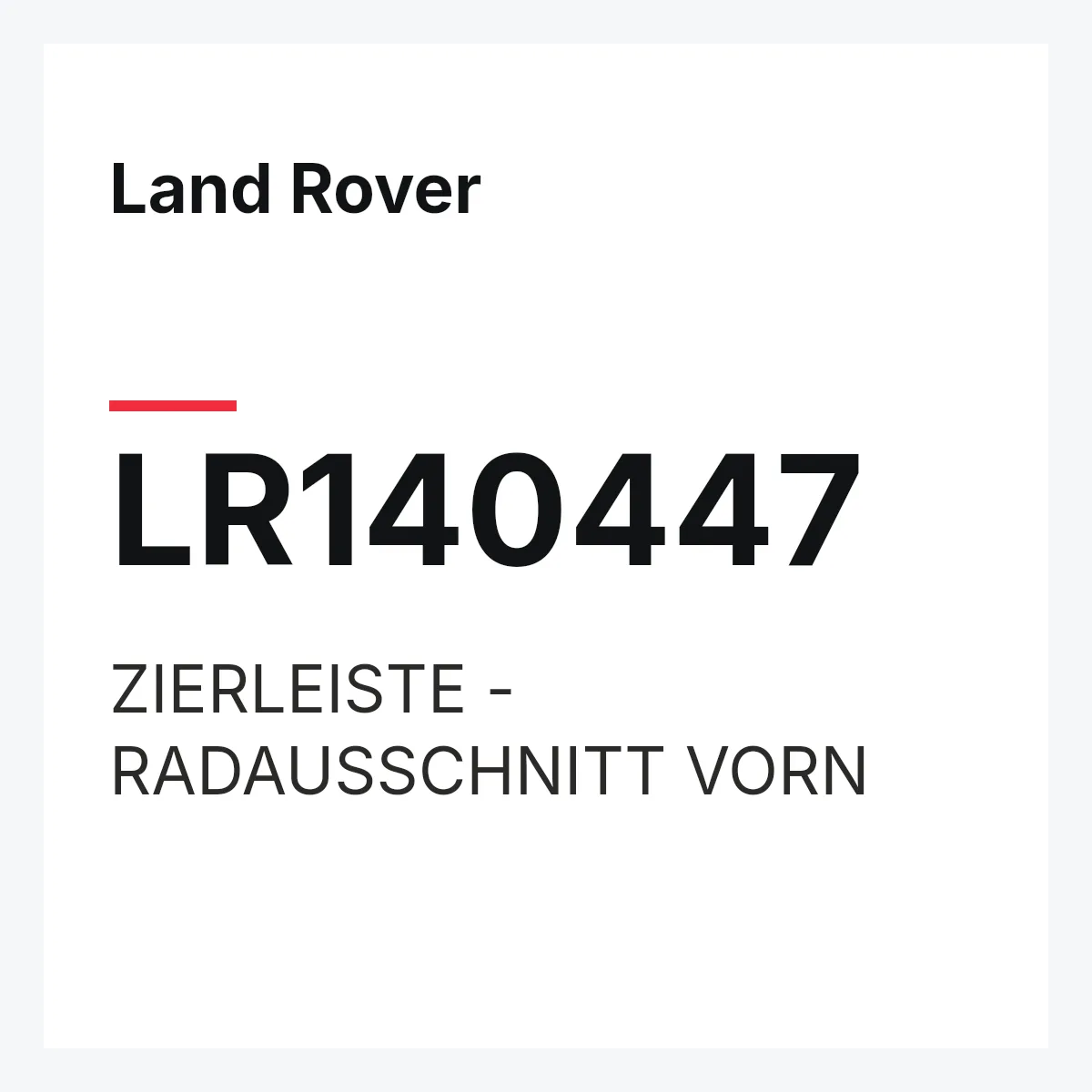 Land Rover LR140447 — ZIERLEISTE - RADAUSSCHNITT VORN